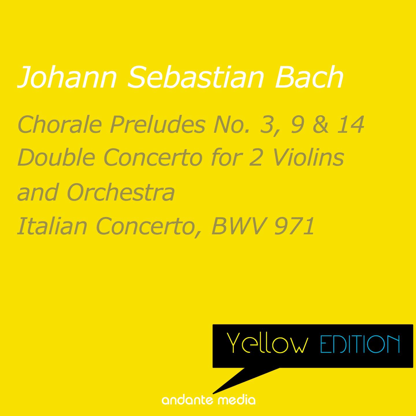 Yellow Edition - Bach: 18 Chorale Preludes No. 3, 9, 14 & Italian Concerto, BWV 971
