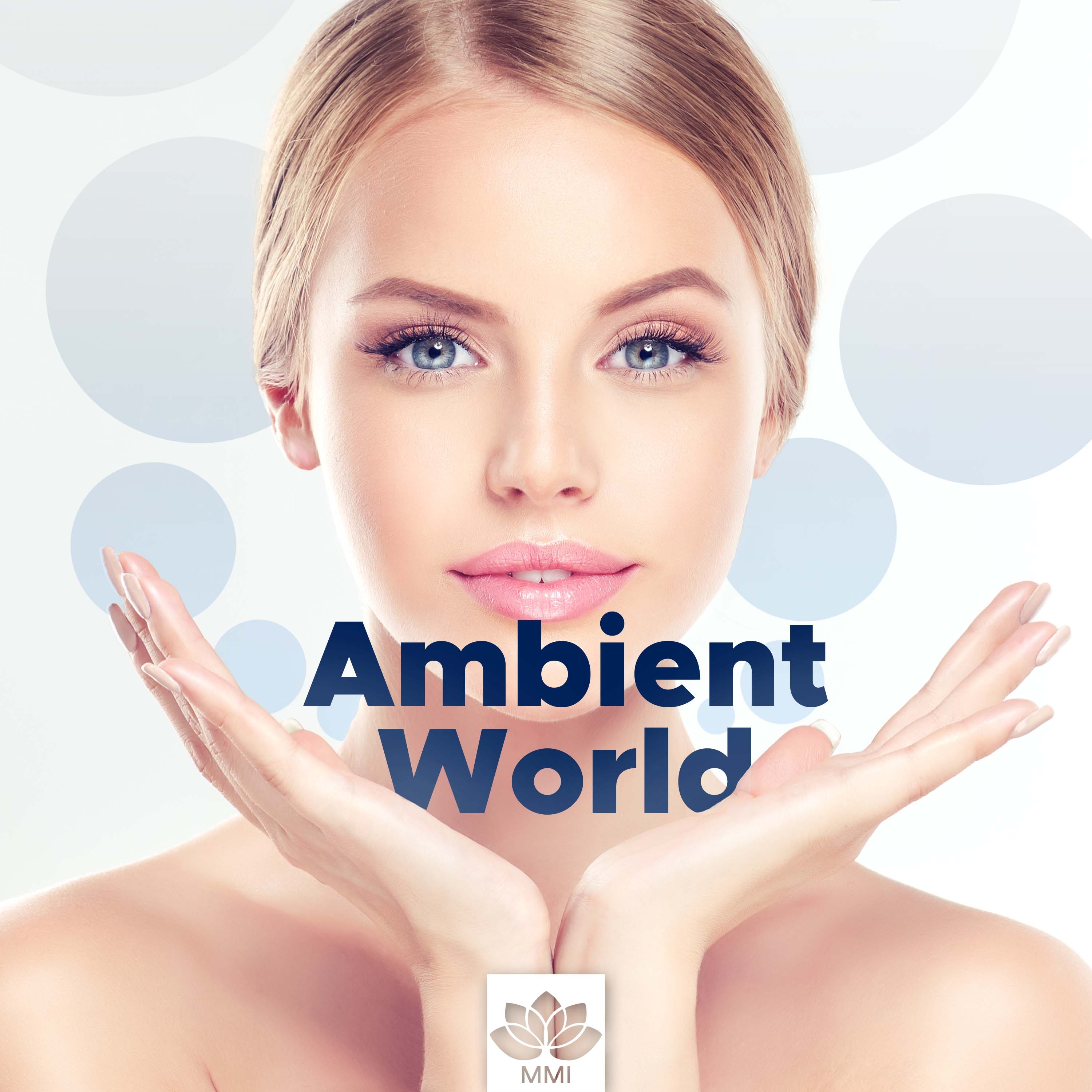 Ambient World - New Age Relaxing Music for a Peaceful Mind and Body with Nature Sounds (Rain, Ocean Waves, Wind and more)