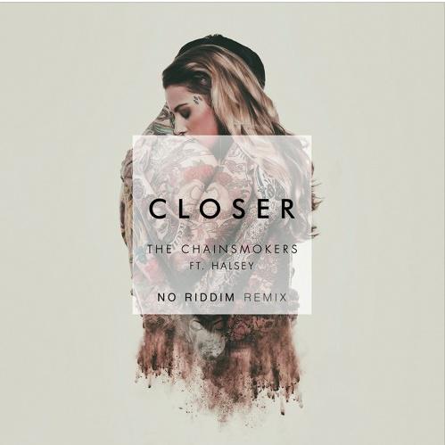 Closer (No Riddim Remix)