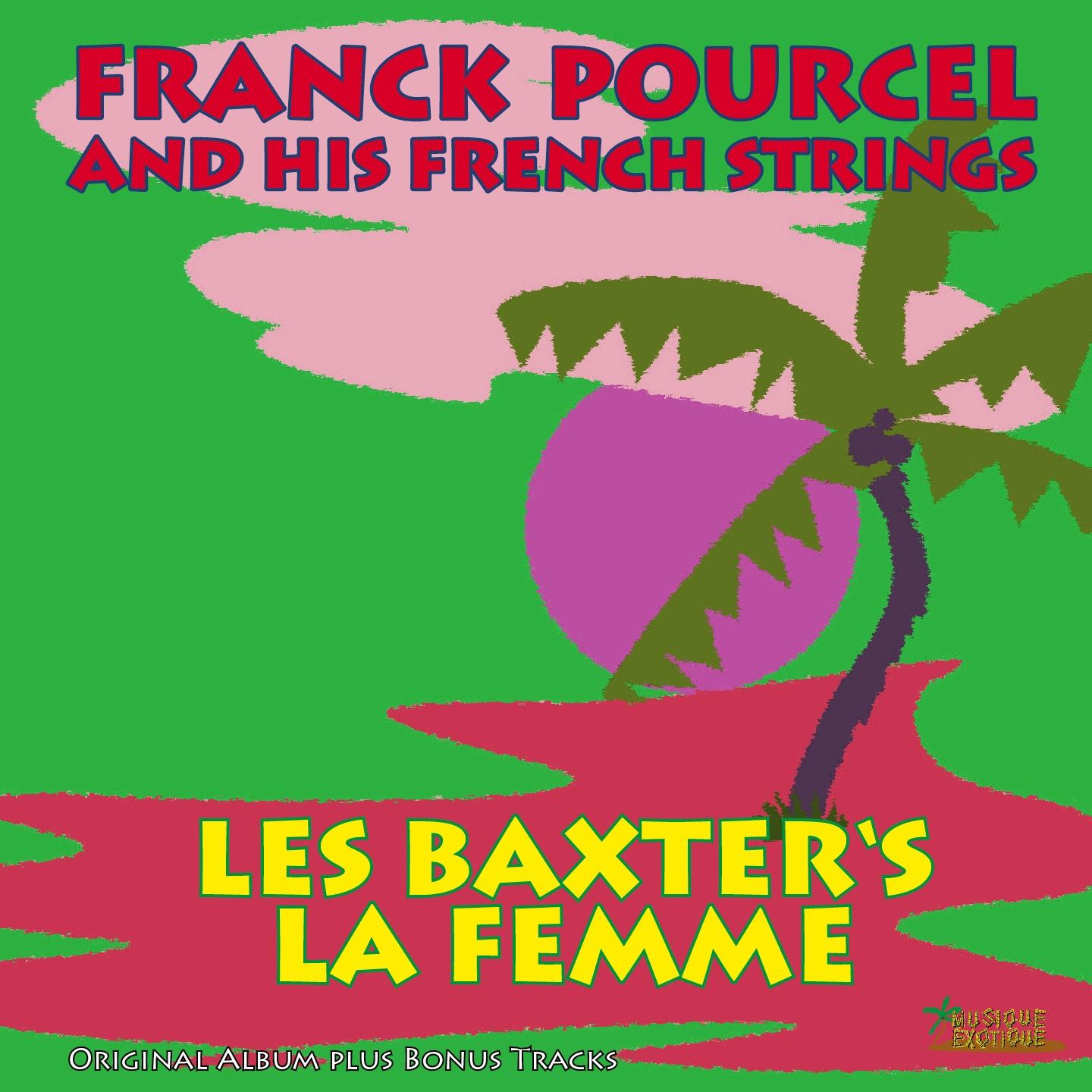 Les Baxter's La Femme (Original Album Plus Bonus Tracks)