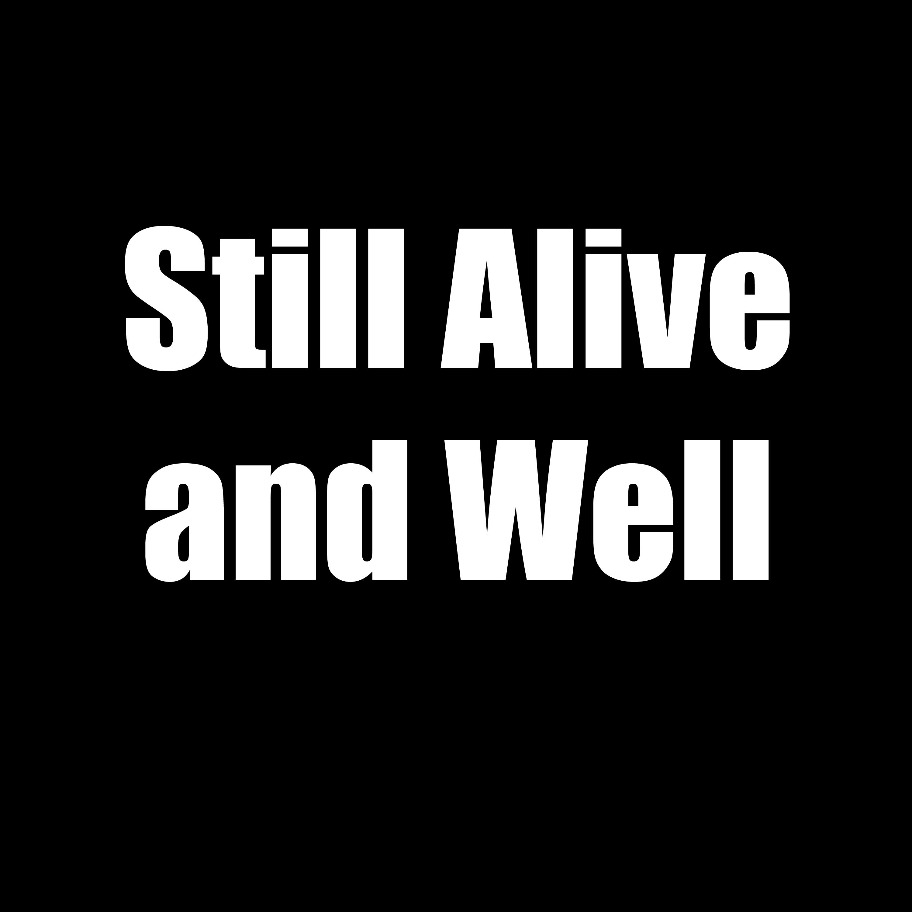 Still Alive & Well