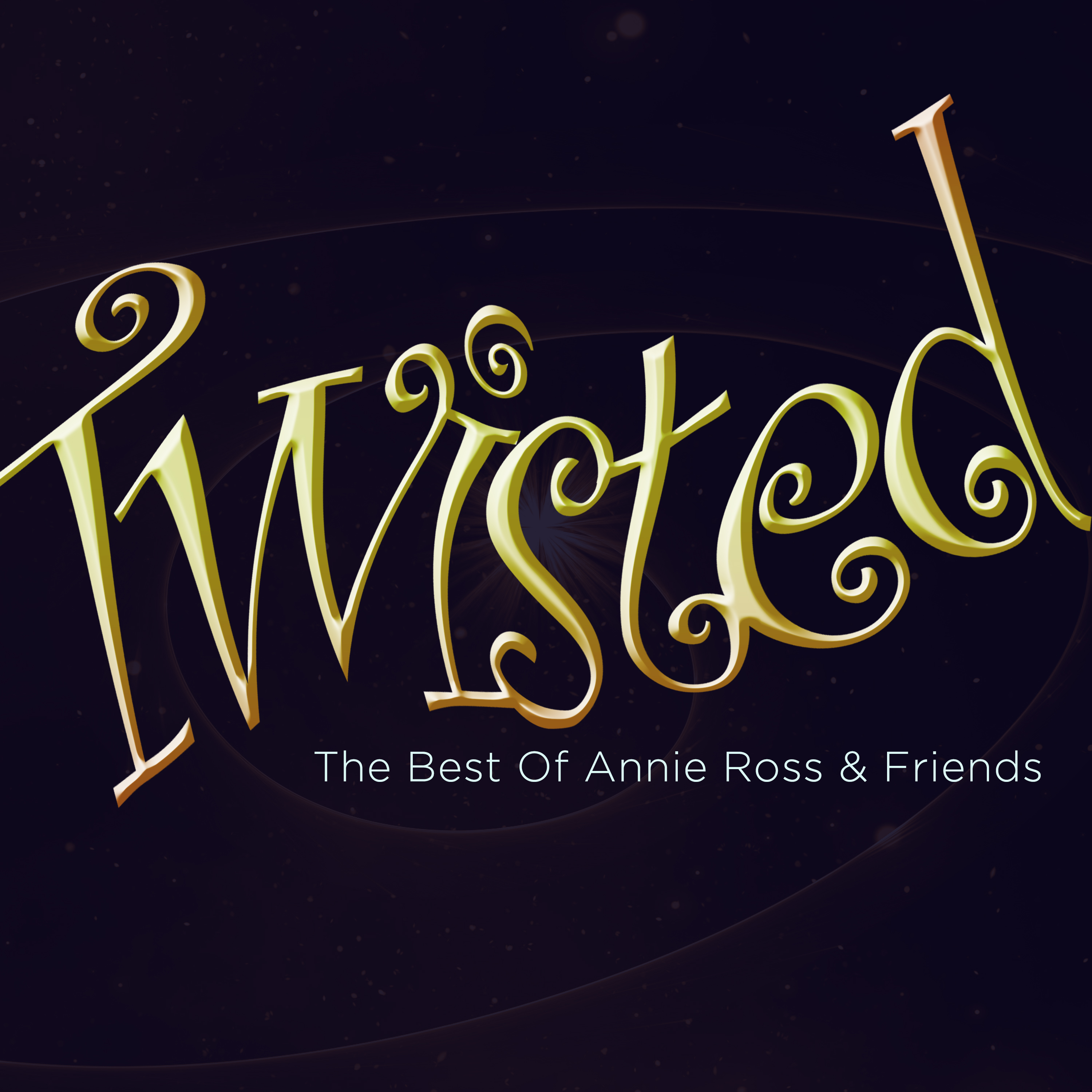 Twisted - The Best of Annie Ross & Friends