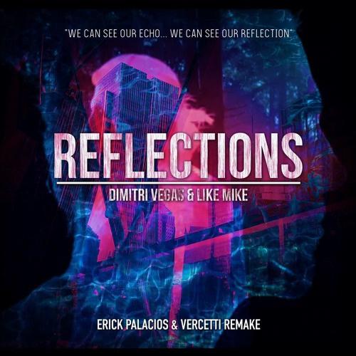 Reflections (Erick Palacios & Vercetti Remake)