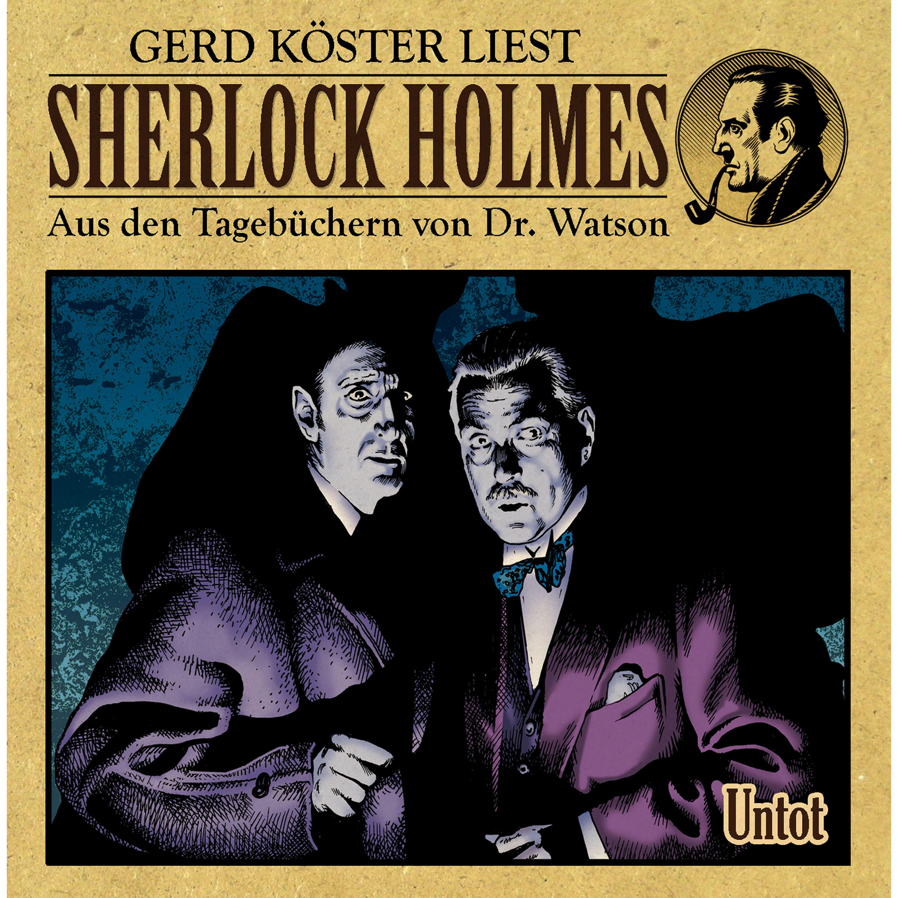 Untot Sherlock Holmes: Aus den Tagebü chern von Dr. Watson