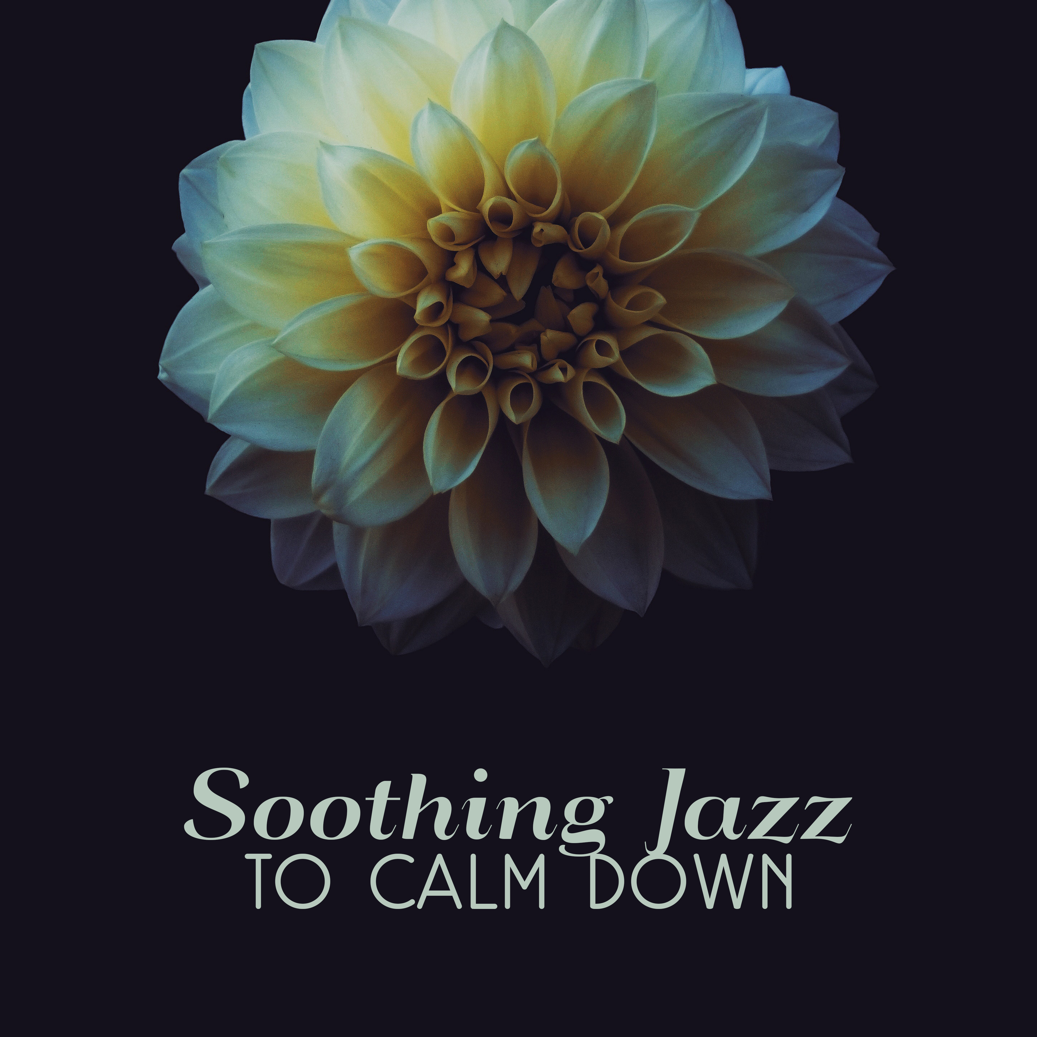 Soothing Jazz to Calm Down