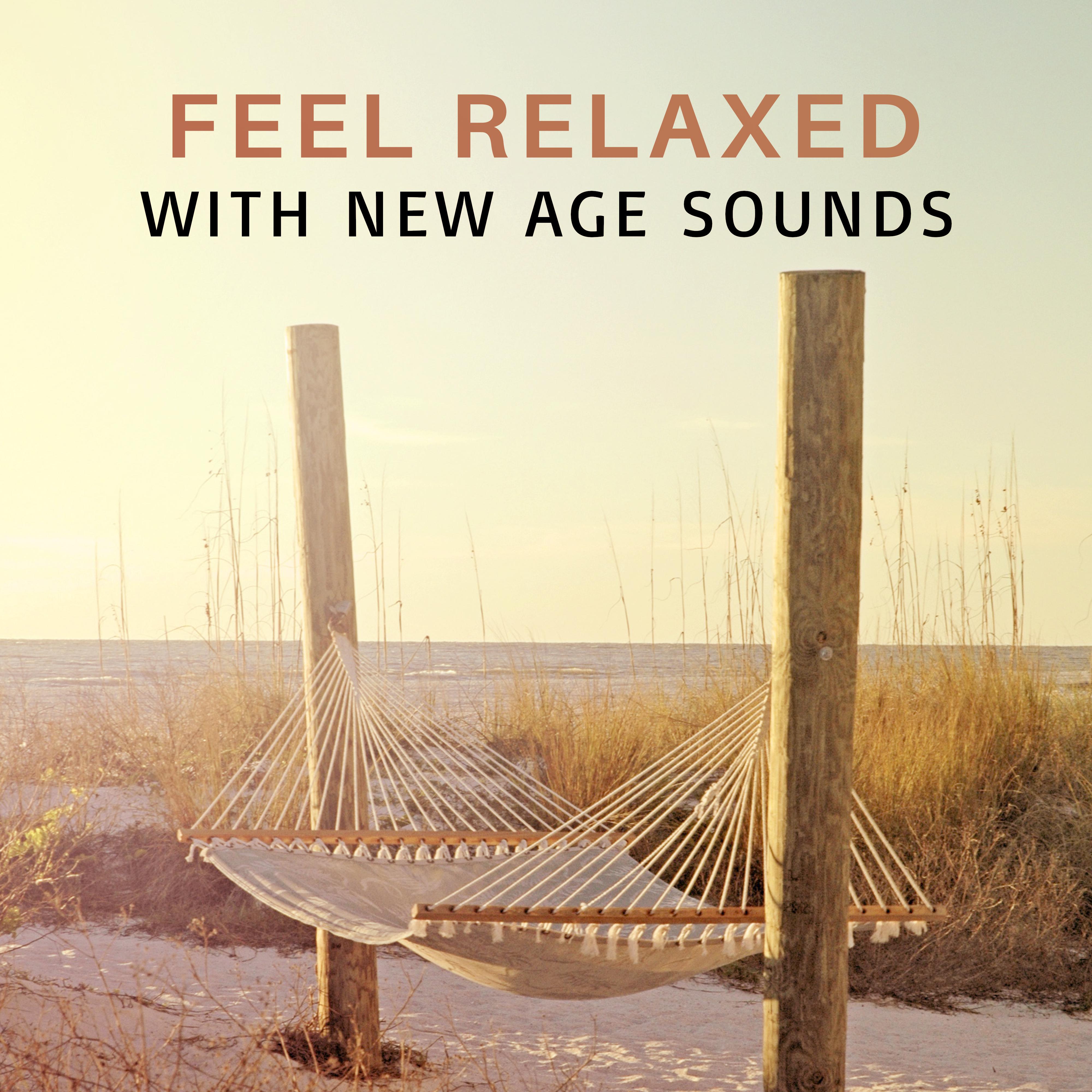 Feel Relaxed with New Age Sounds