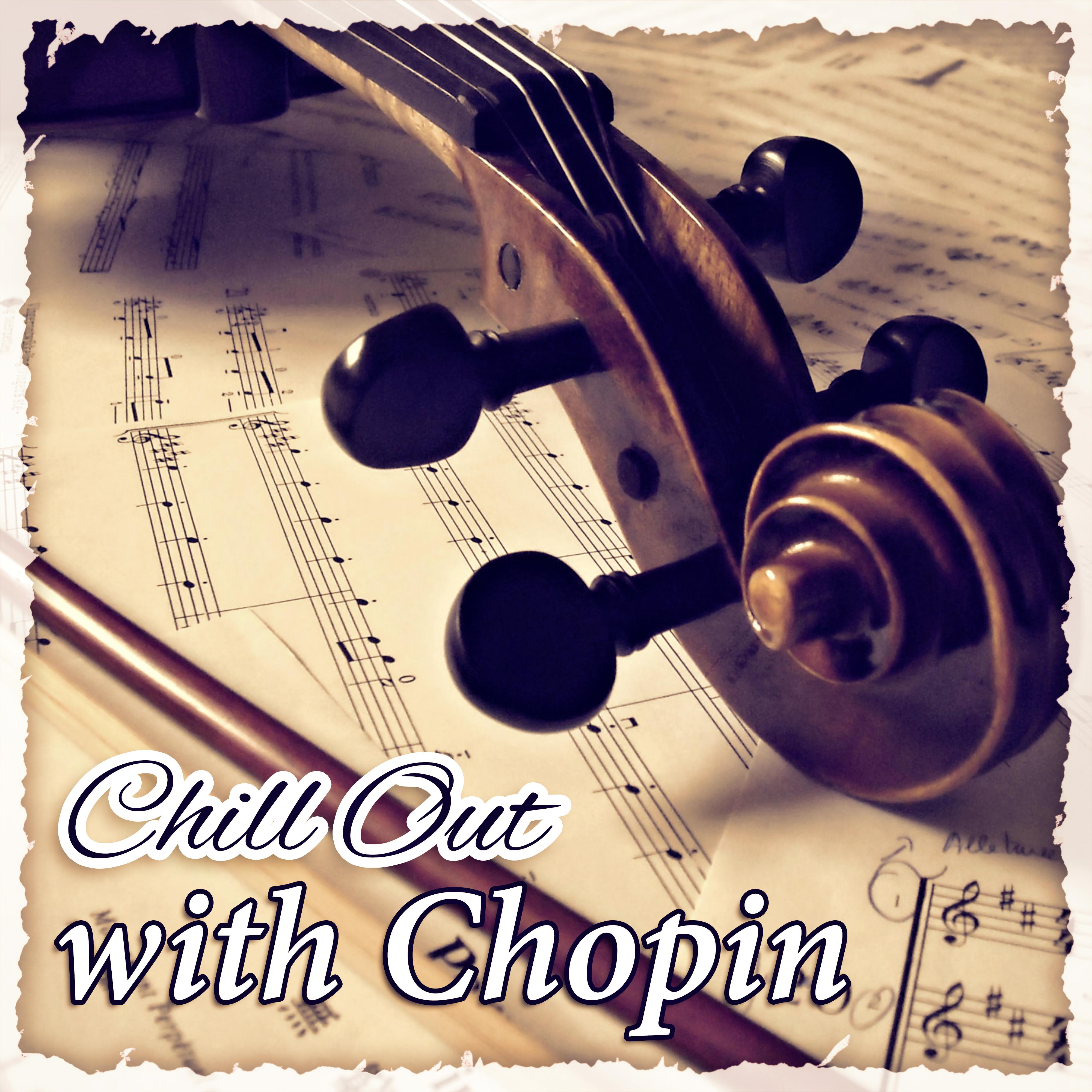Chill Out with Chopin  Greatest Classical Relaxing Music for Slow Moments and Peaceful Mind