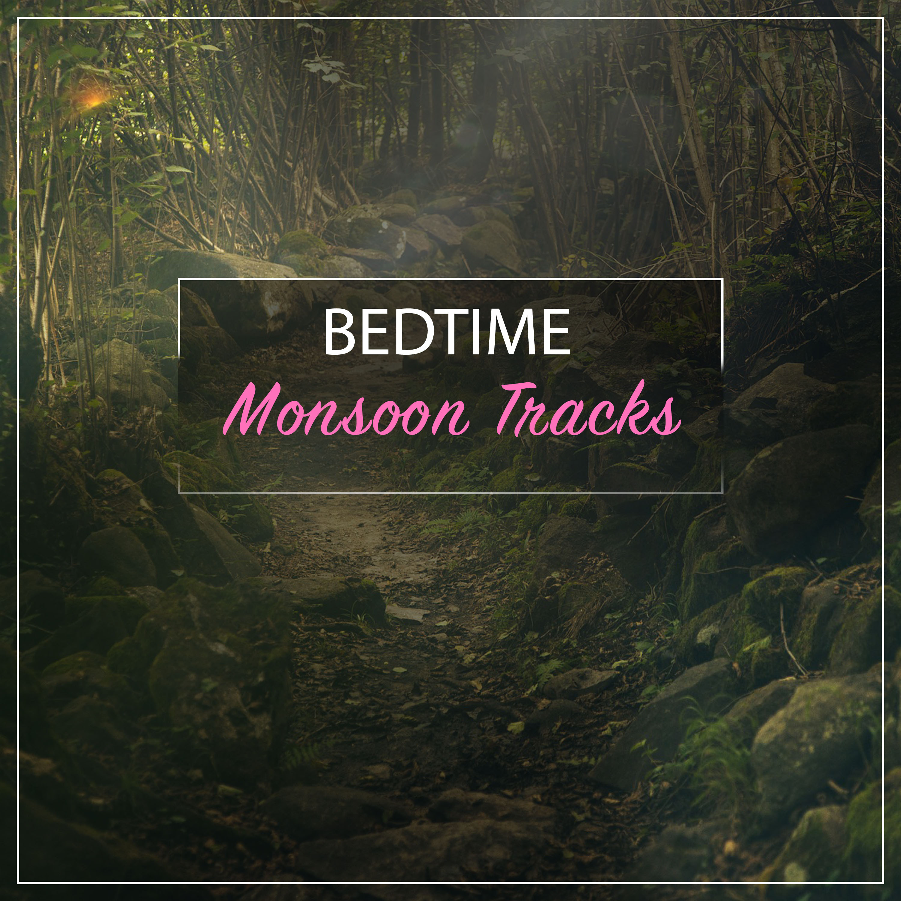 #20 Bedtime Monsoon Tracks