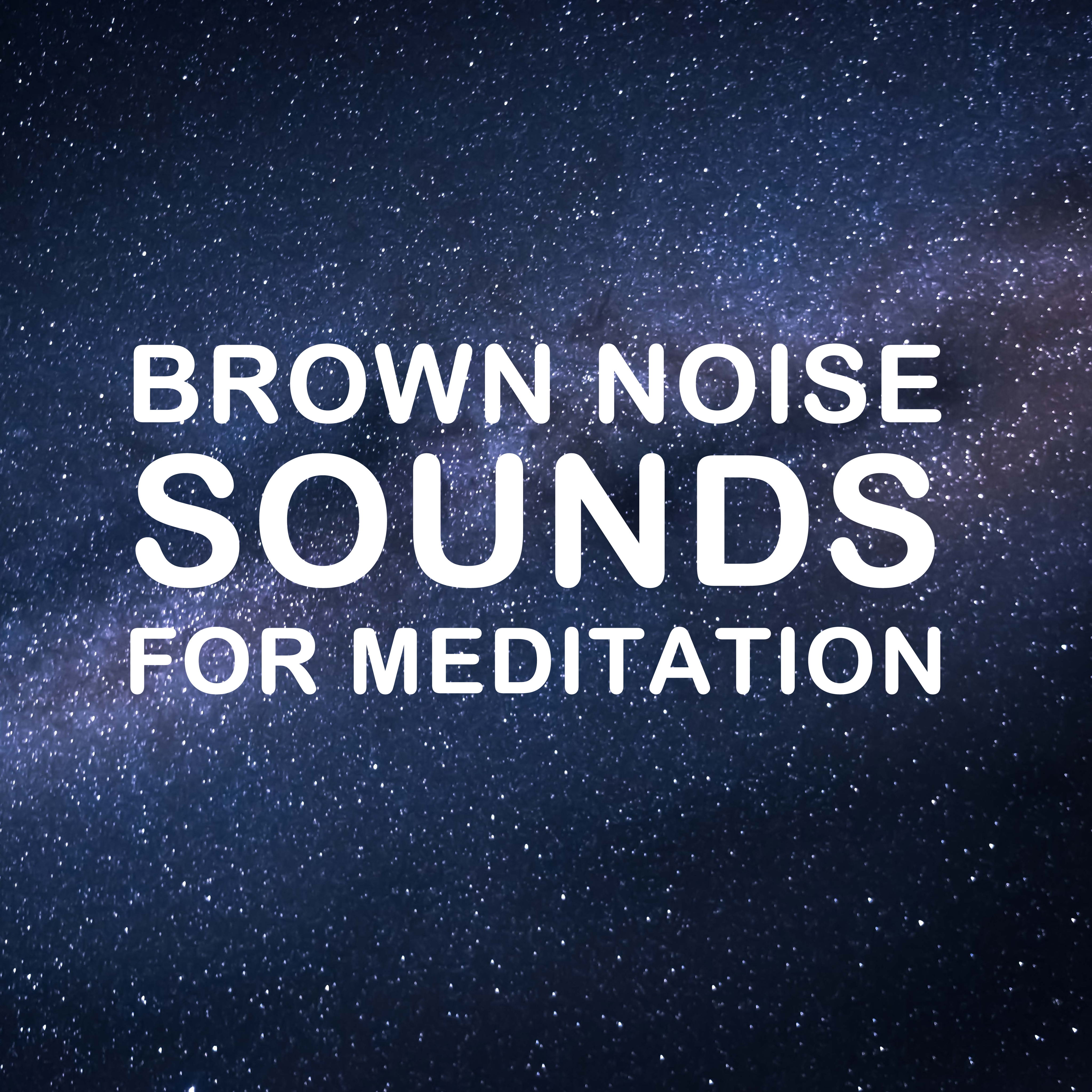 11 Brown Noise Sounds for Meditation