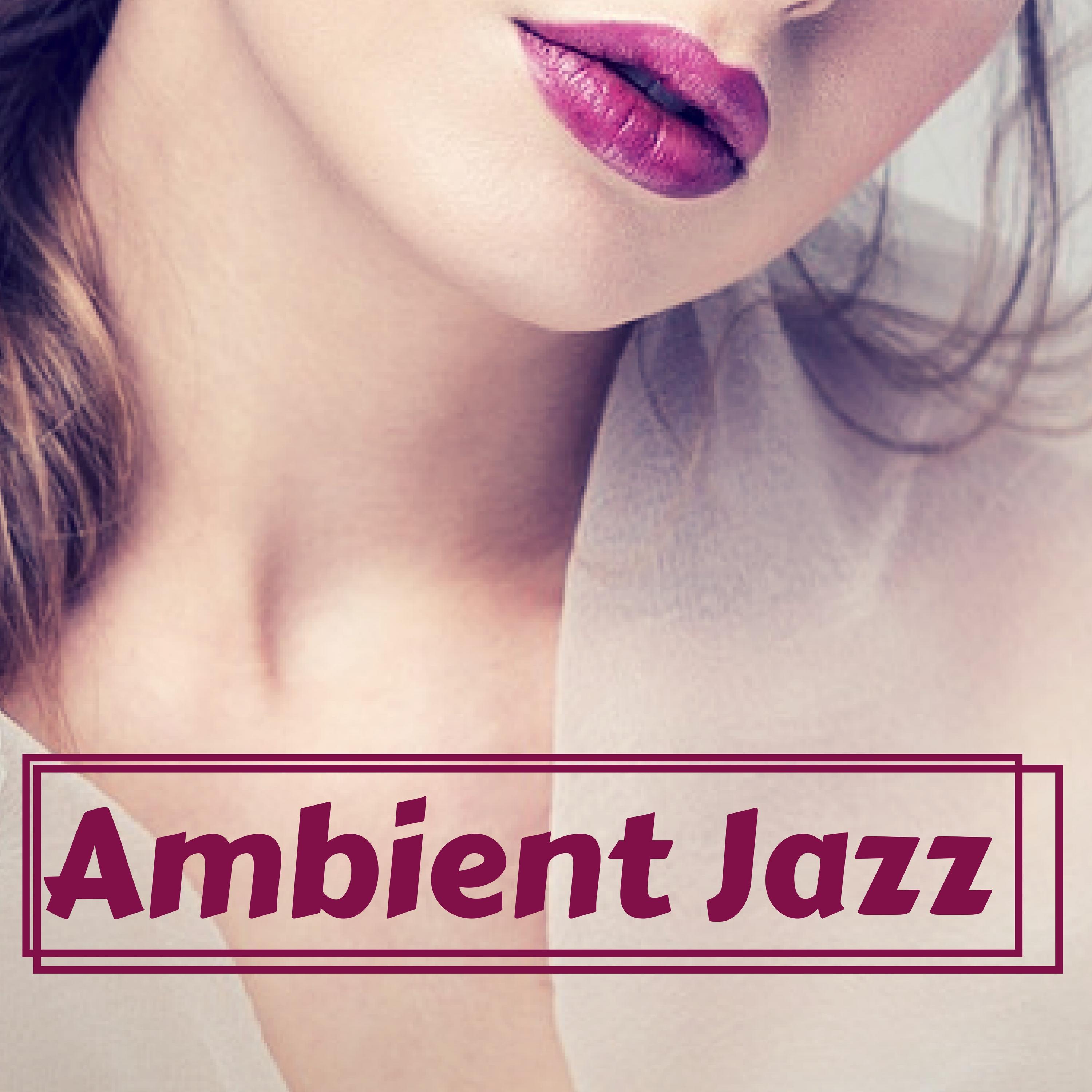 Ambient Jazz - Ultimate Lounge Playlist for Lounge Restaurant and Chill Cafe