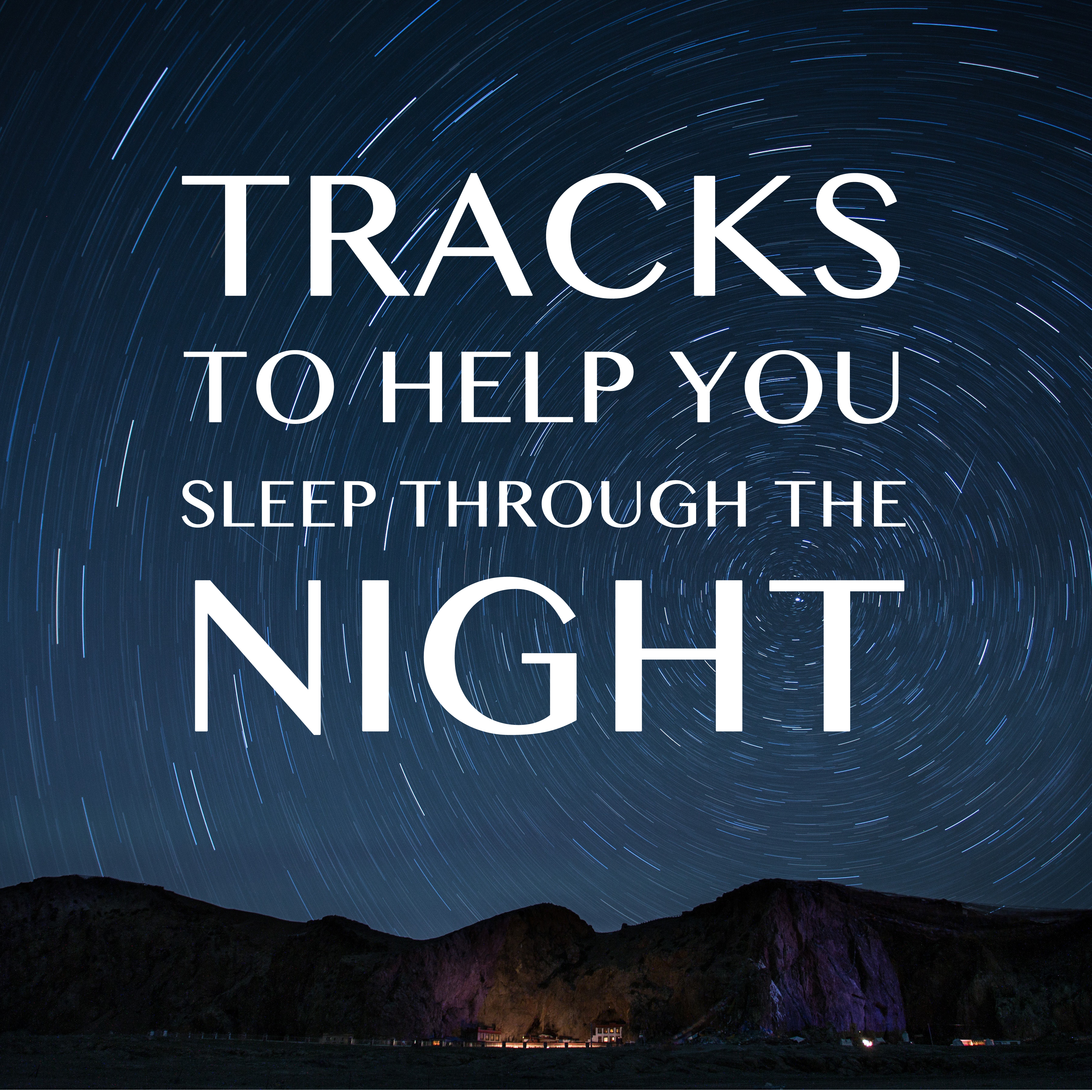 13 Tracks to Help You Sleep Through the Night