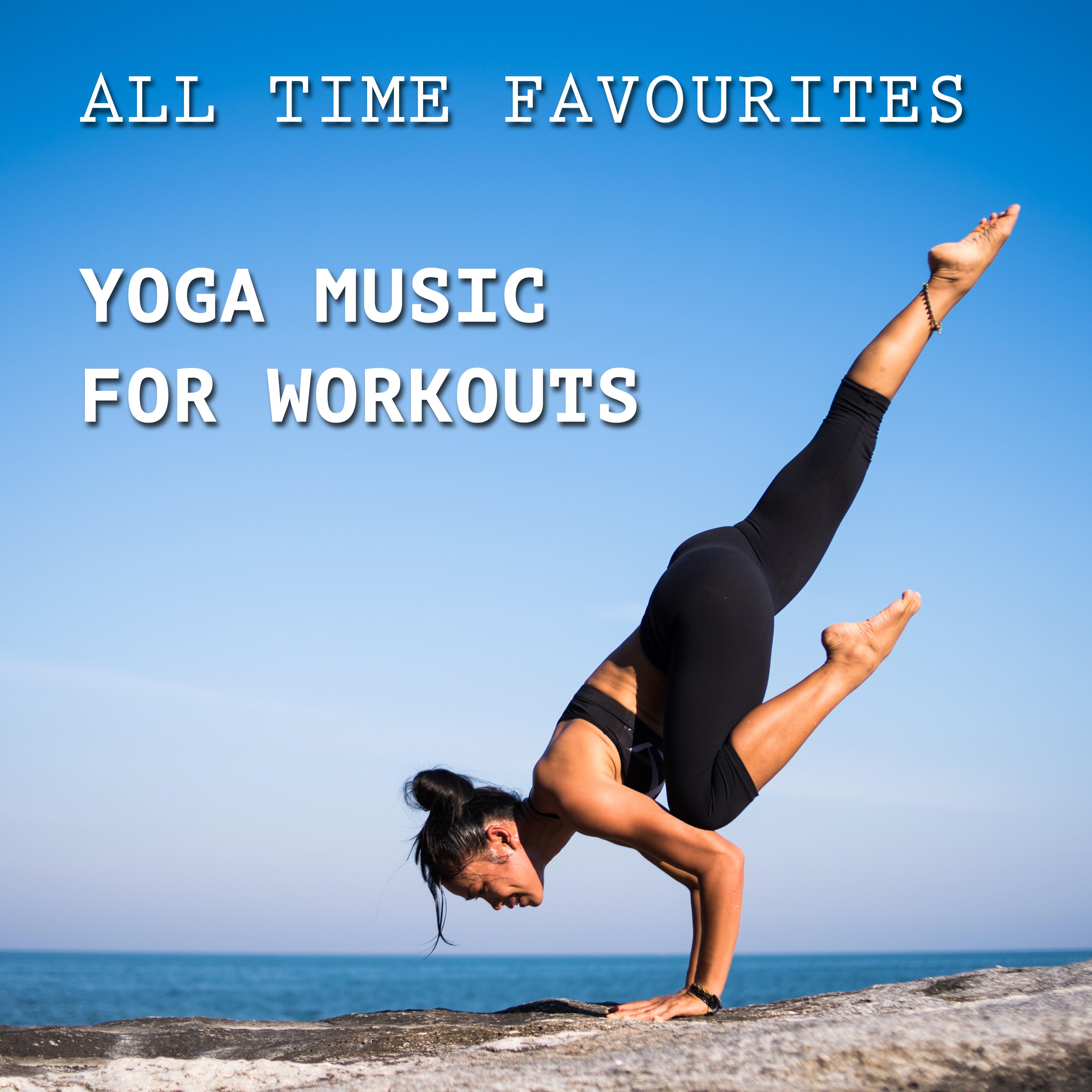 15 All Time Favourites: Yoga Music for Workouts