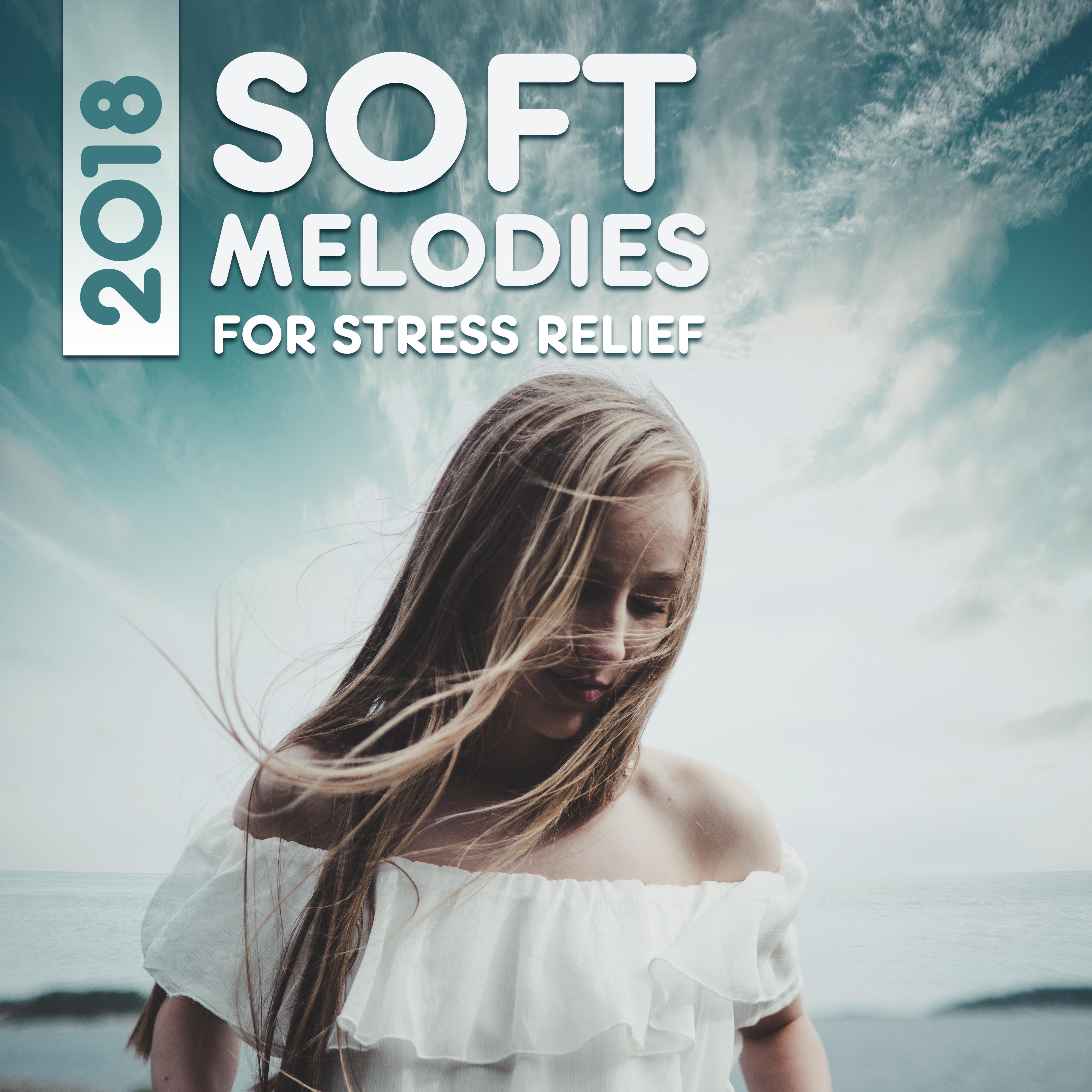 2018 Soft Melodies for Stress Relief