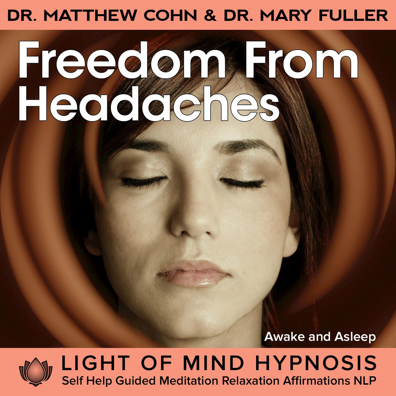 Freedom from Headaches Light of Mind Hypnosis Meditation Relaxation Affirmations Awake or Sleep