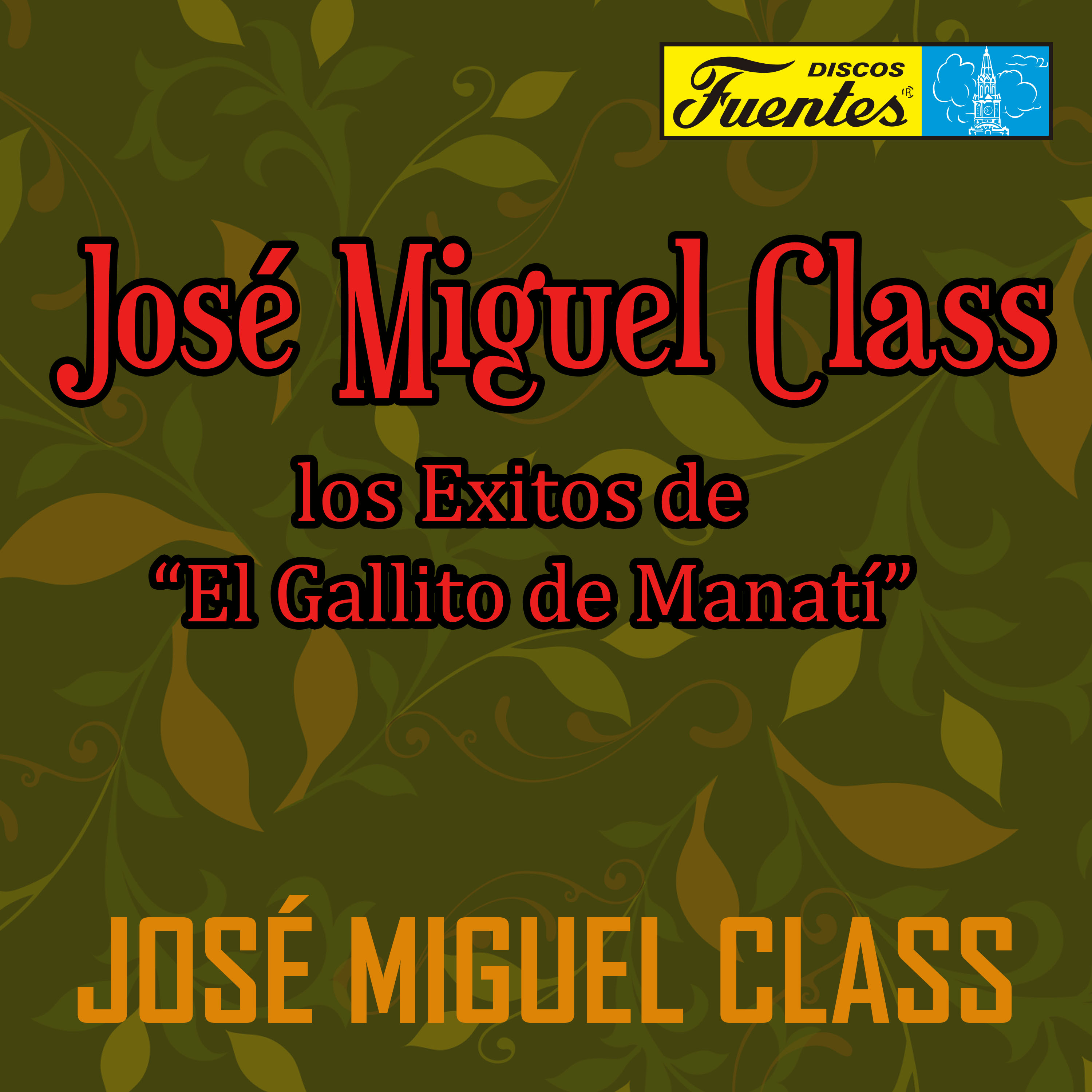 Jose Miguel Class: los É xitos de el Gallito de Manati