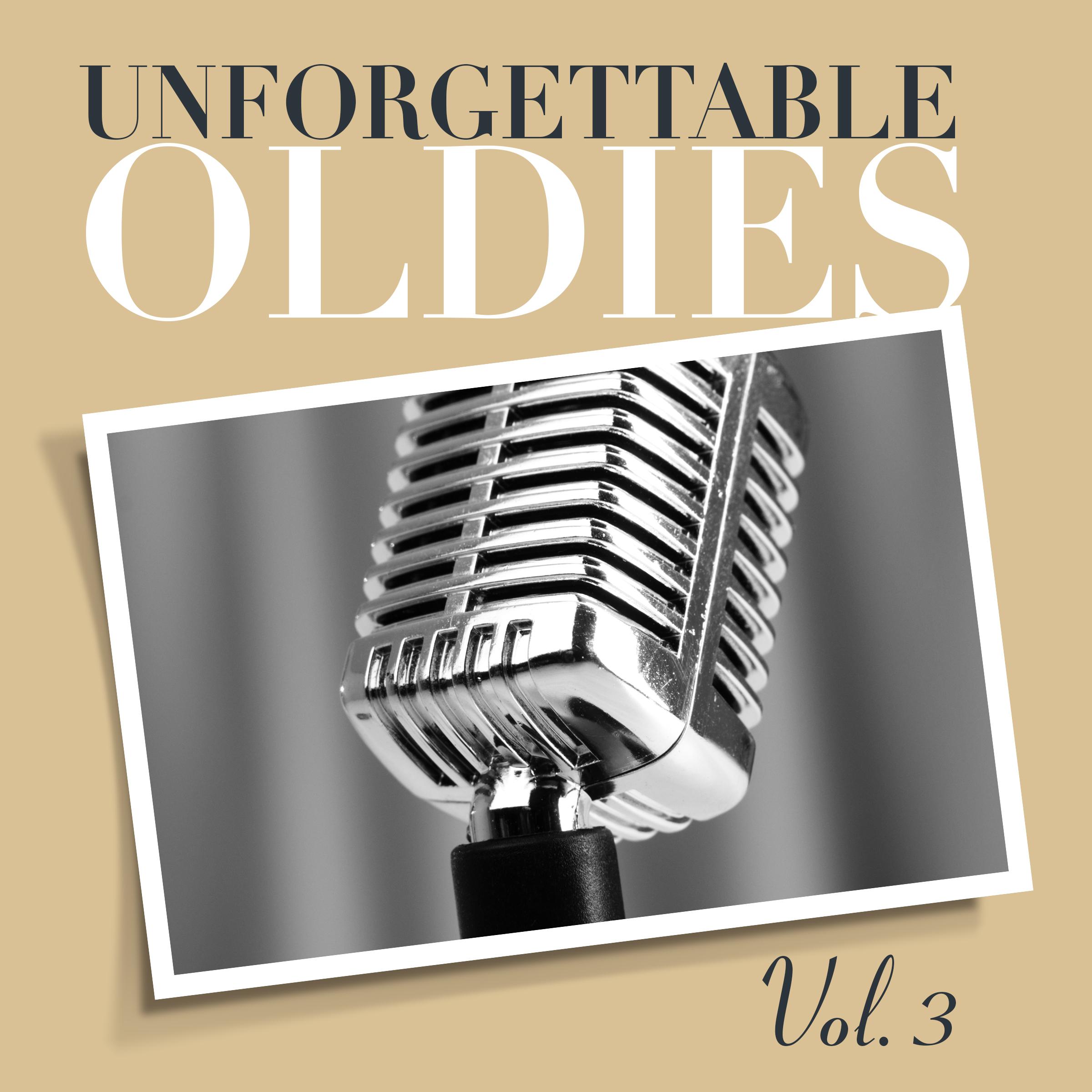 Unforgettable Oldies, Vol. 3