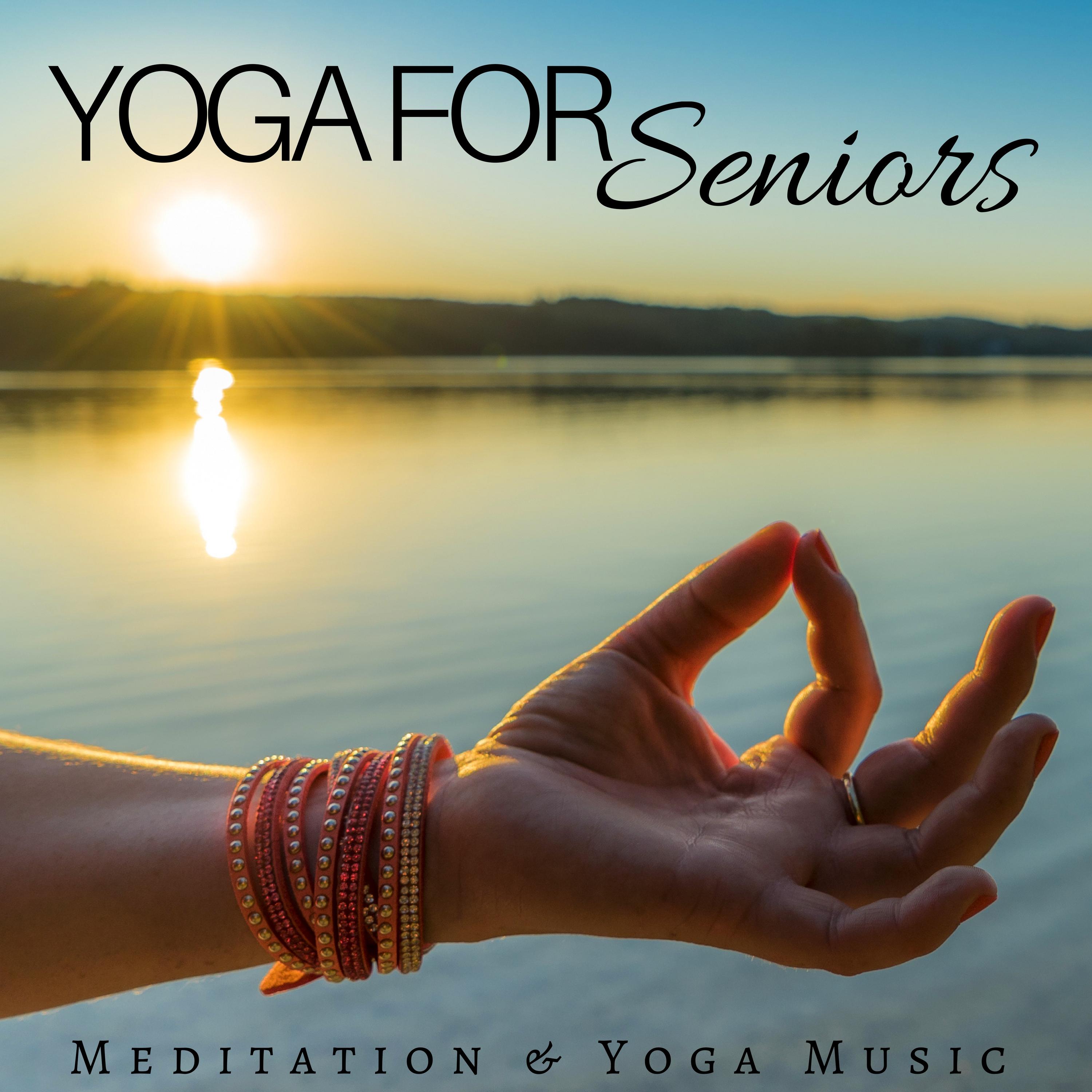 Yoga for Seniors: Meditation & Yoga Music for Adults, Relaxation and Peaceful Music for Yoga Class