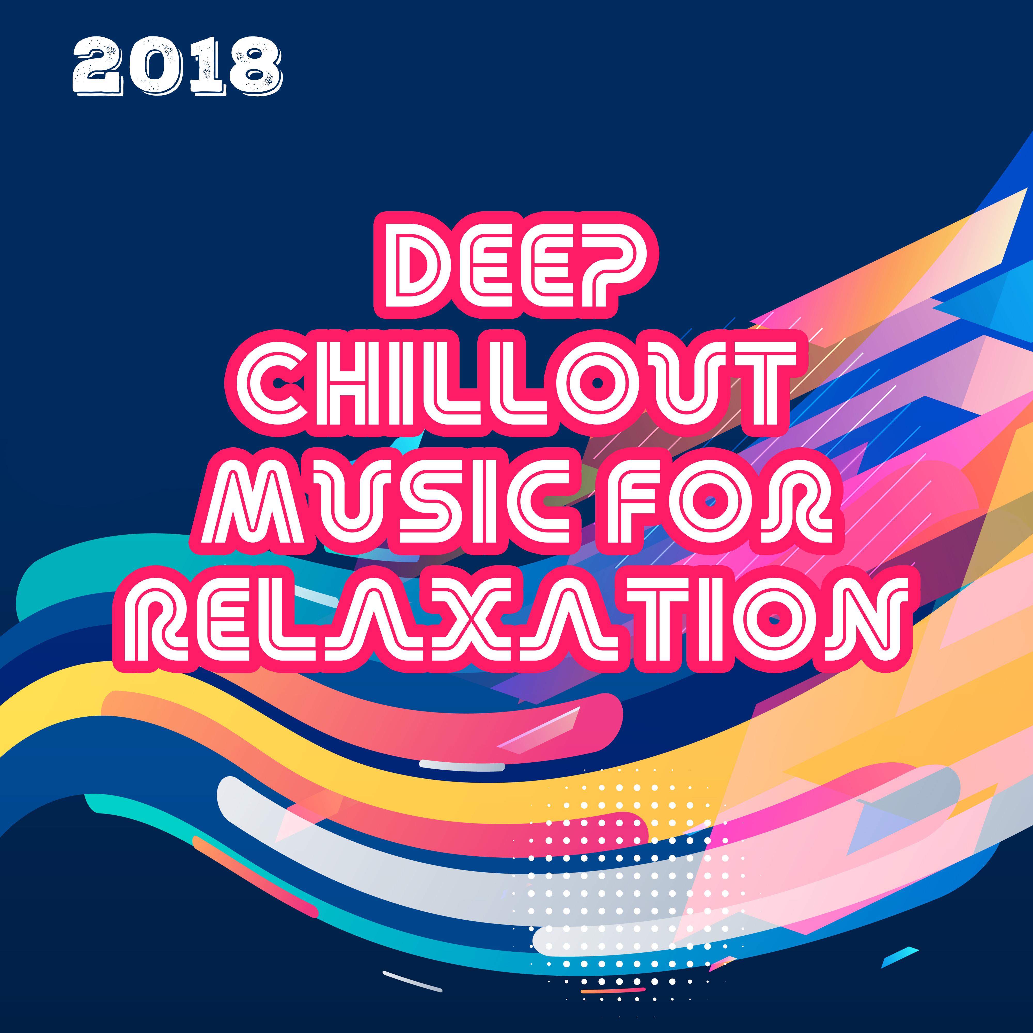 2018 Deep Chillout Music for Relaxation