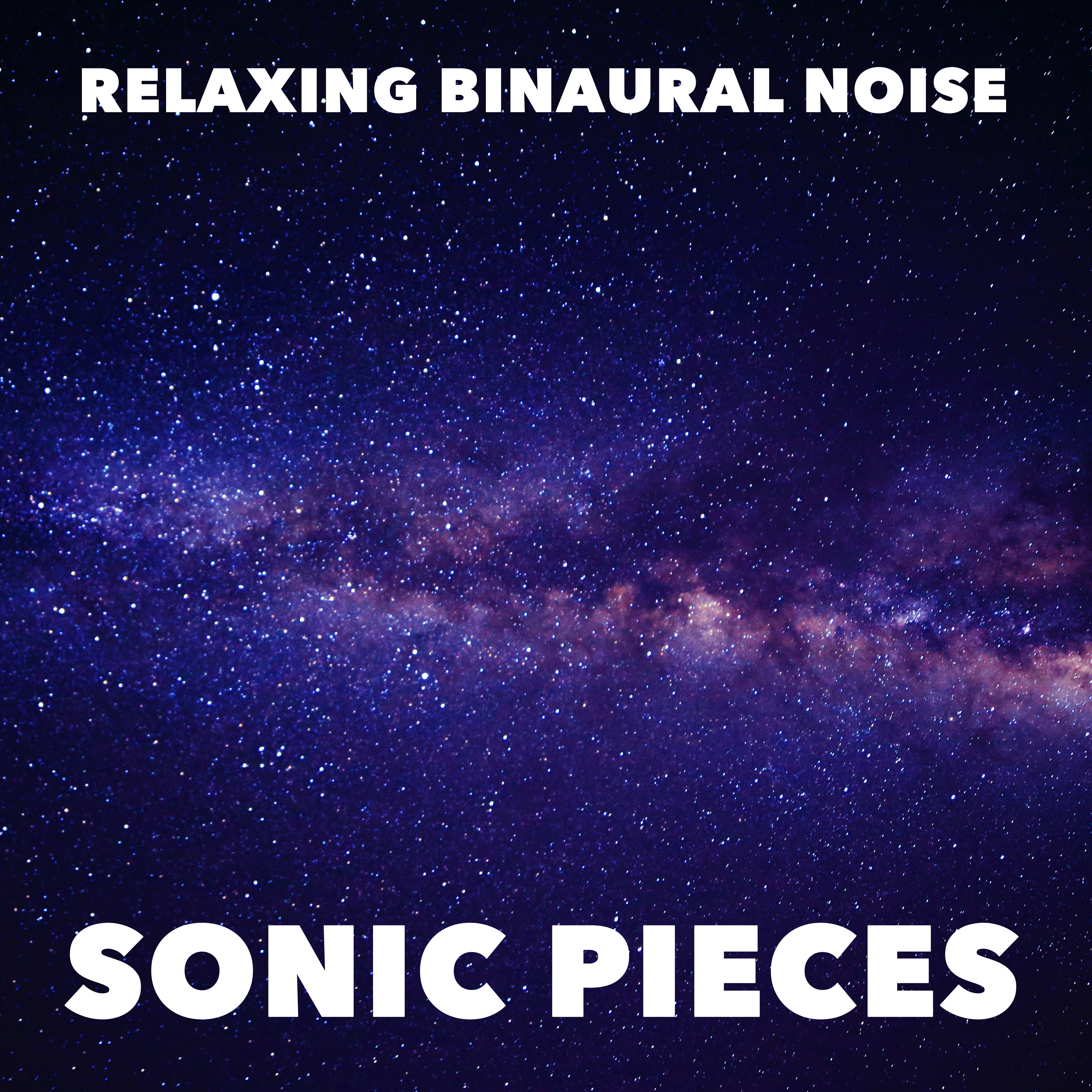 14 Relaxing Binaural Noise Sonic Pieces