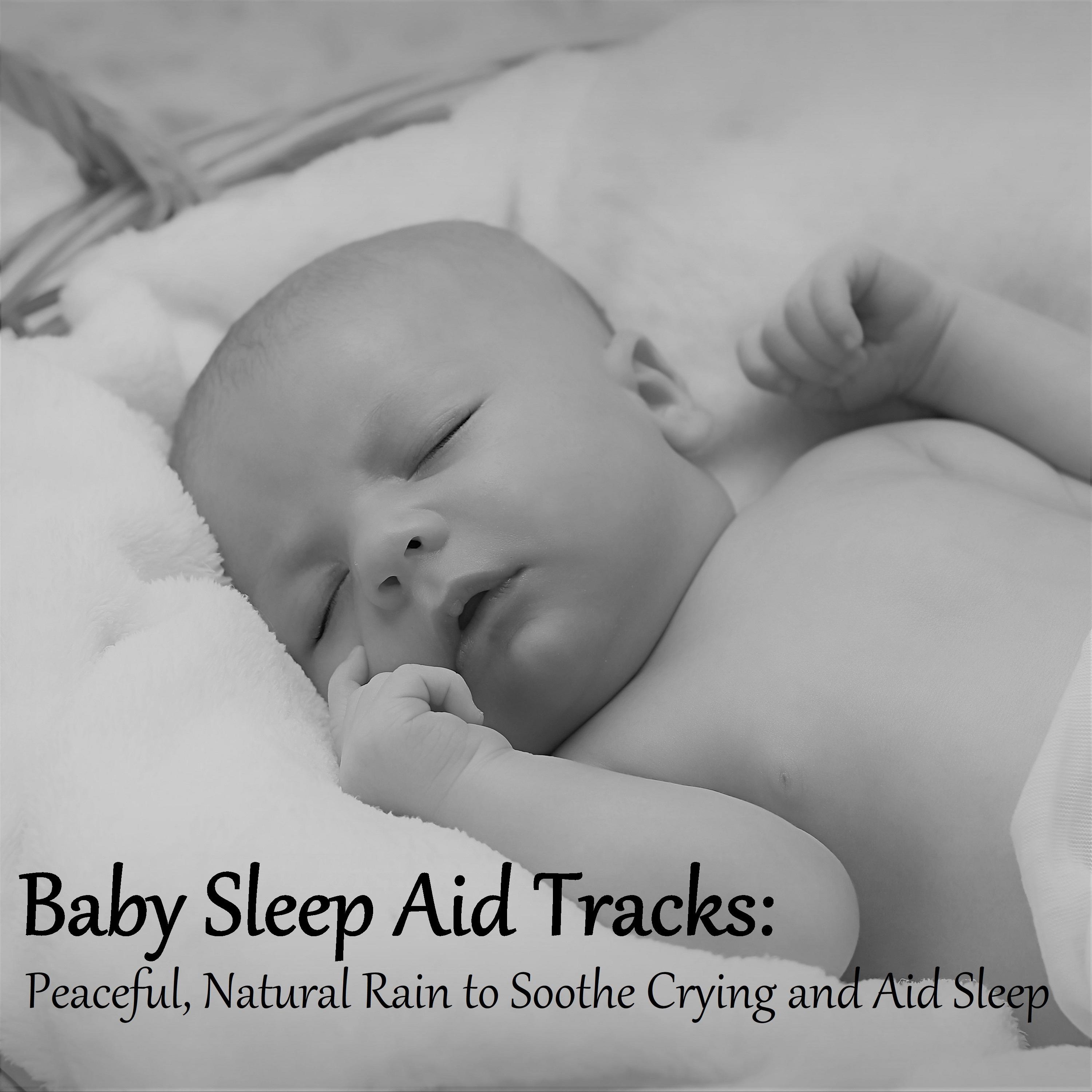 19 Baby Sleep Aid Tracks. Peaceful, Natural Rain to Soothe Crying and Aid Sleep
