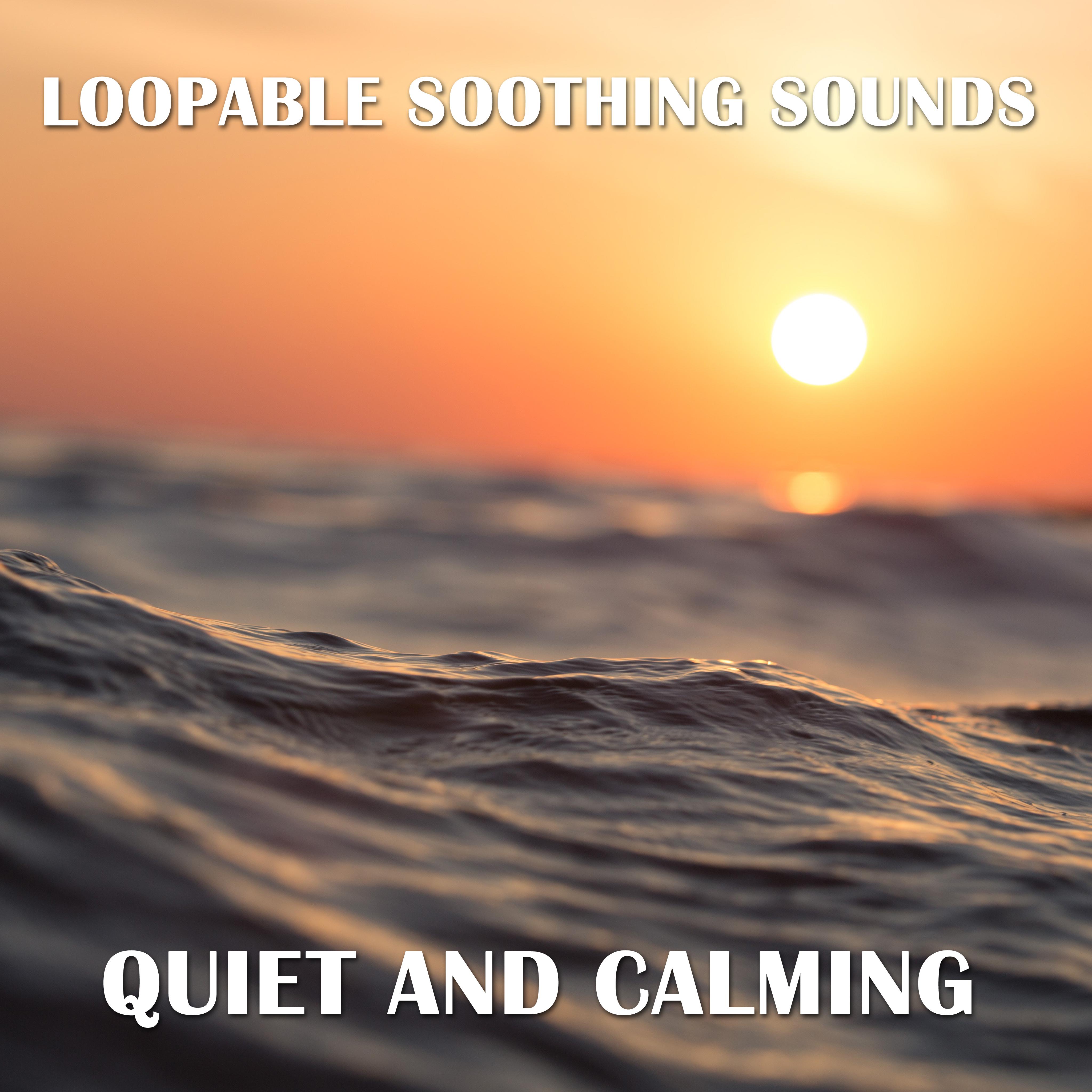 10 Loopable Soothing Sounds, Quiet and Calming