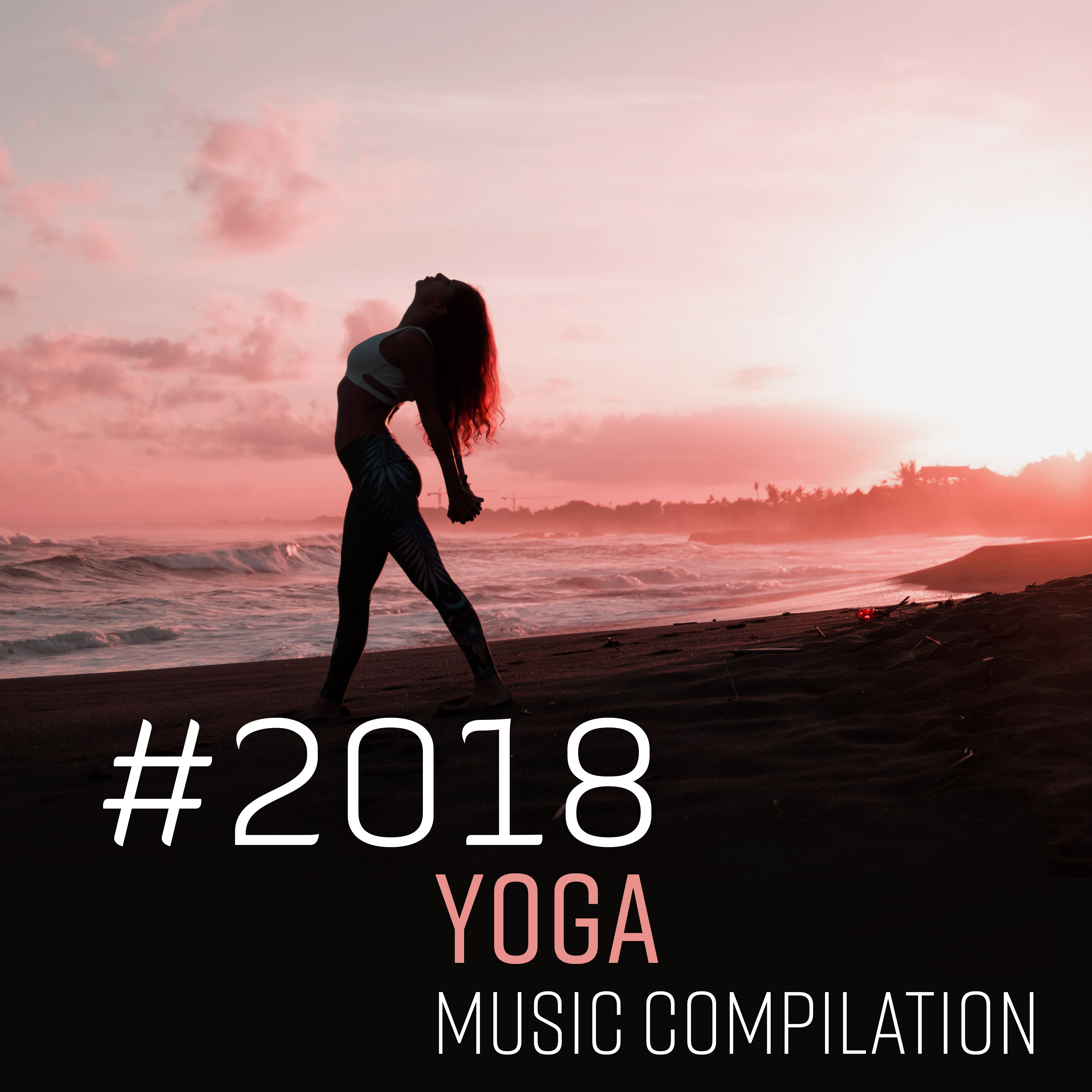 #2018 Yoga Music Compilation