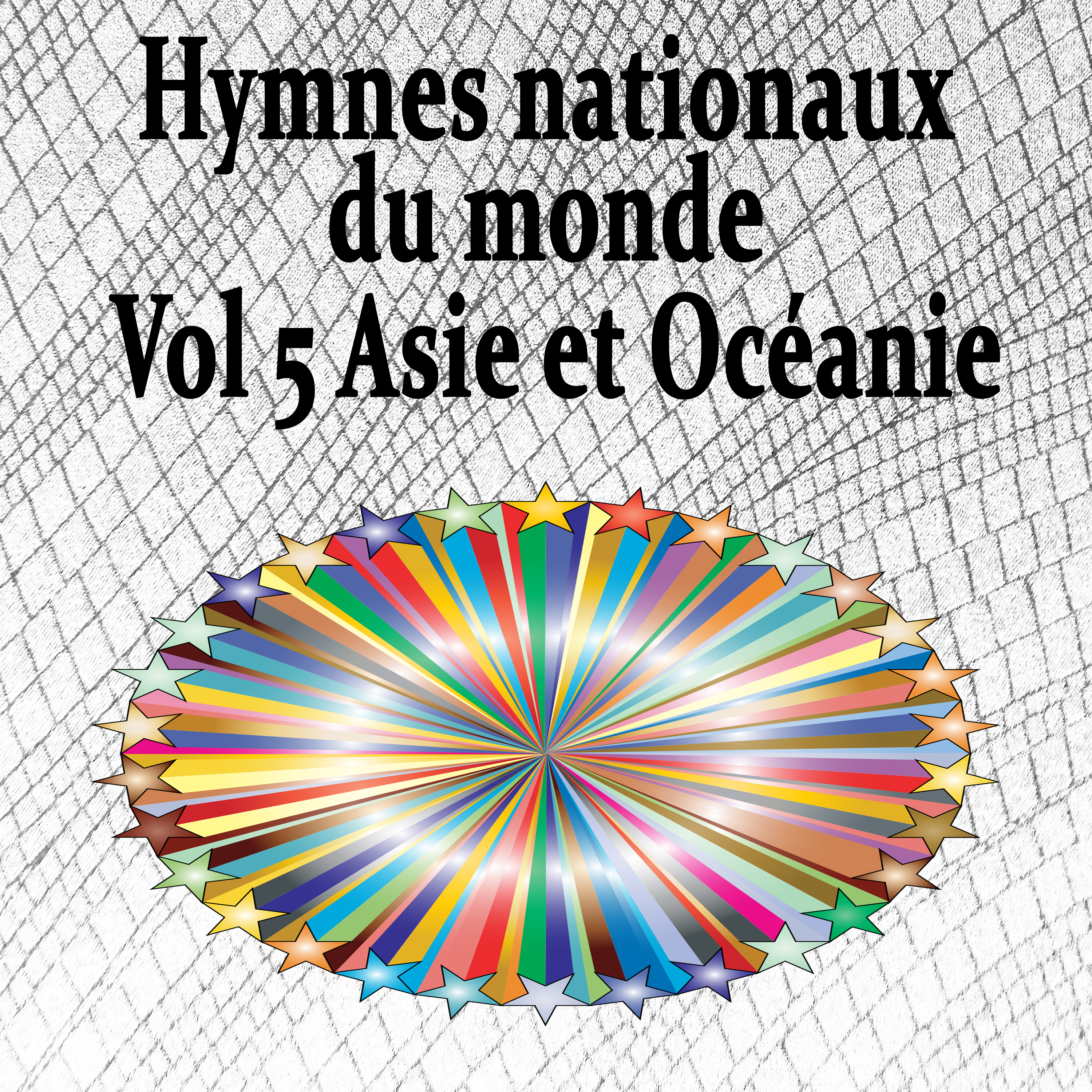 Hymnes nationaux du monde, Vol. 5 Asie et Oce anie