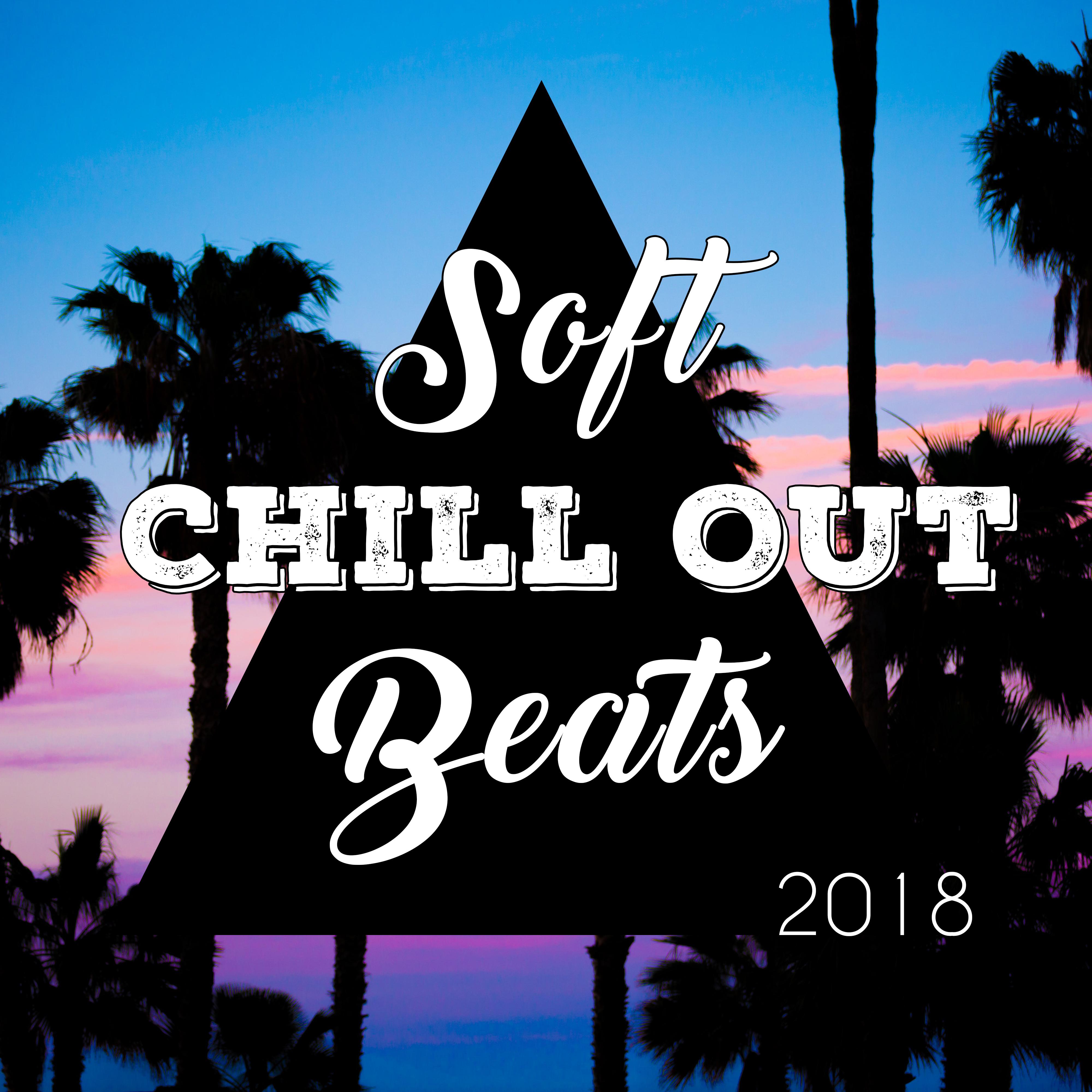 Soft Chill Out Beats 2018