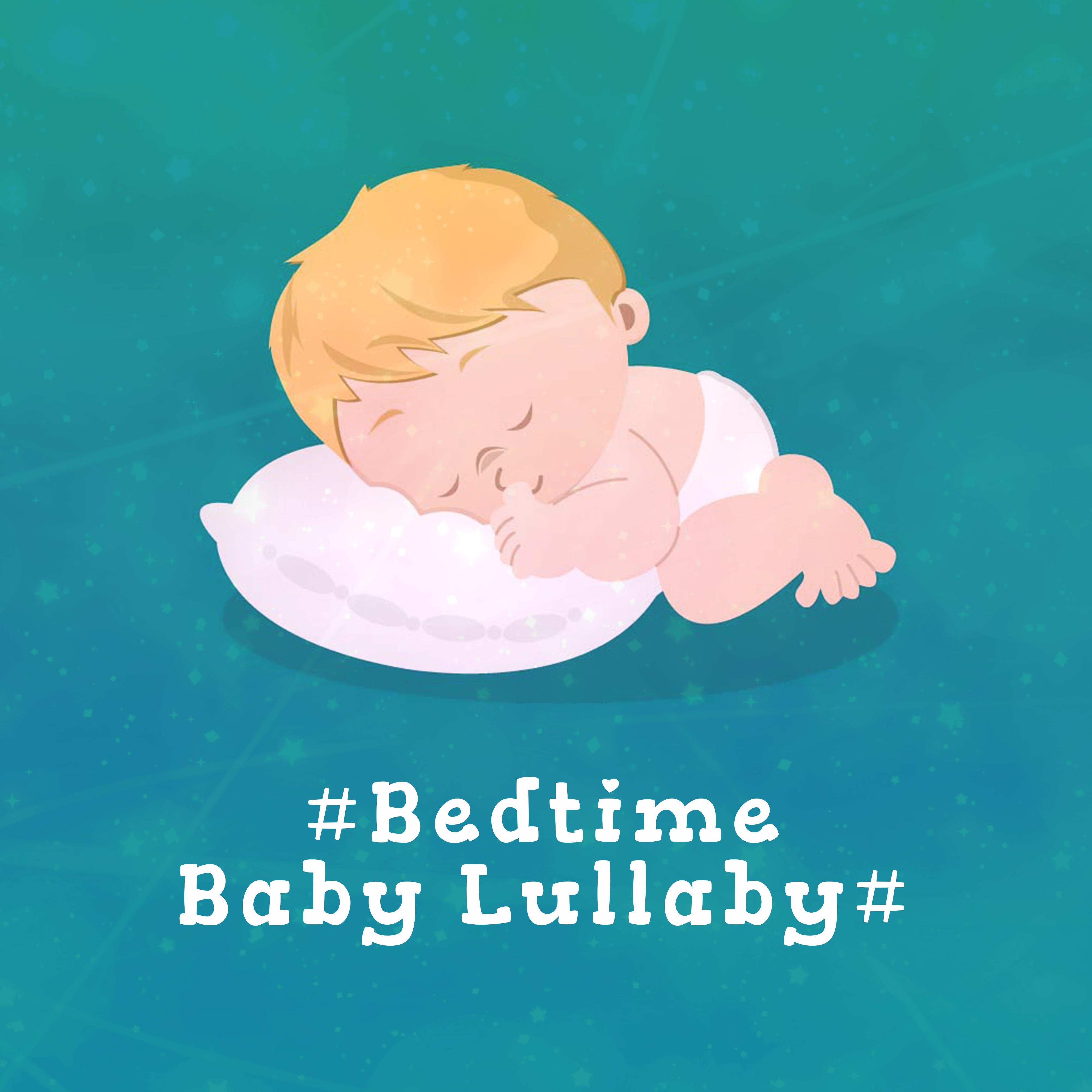 #Bedtime Baby Lullaby#
