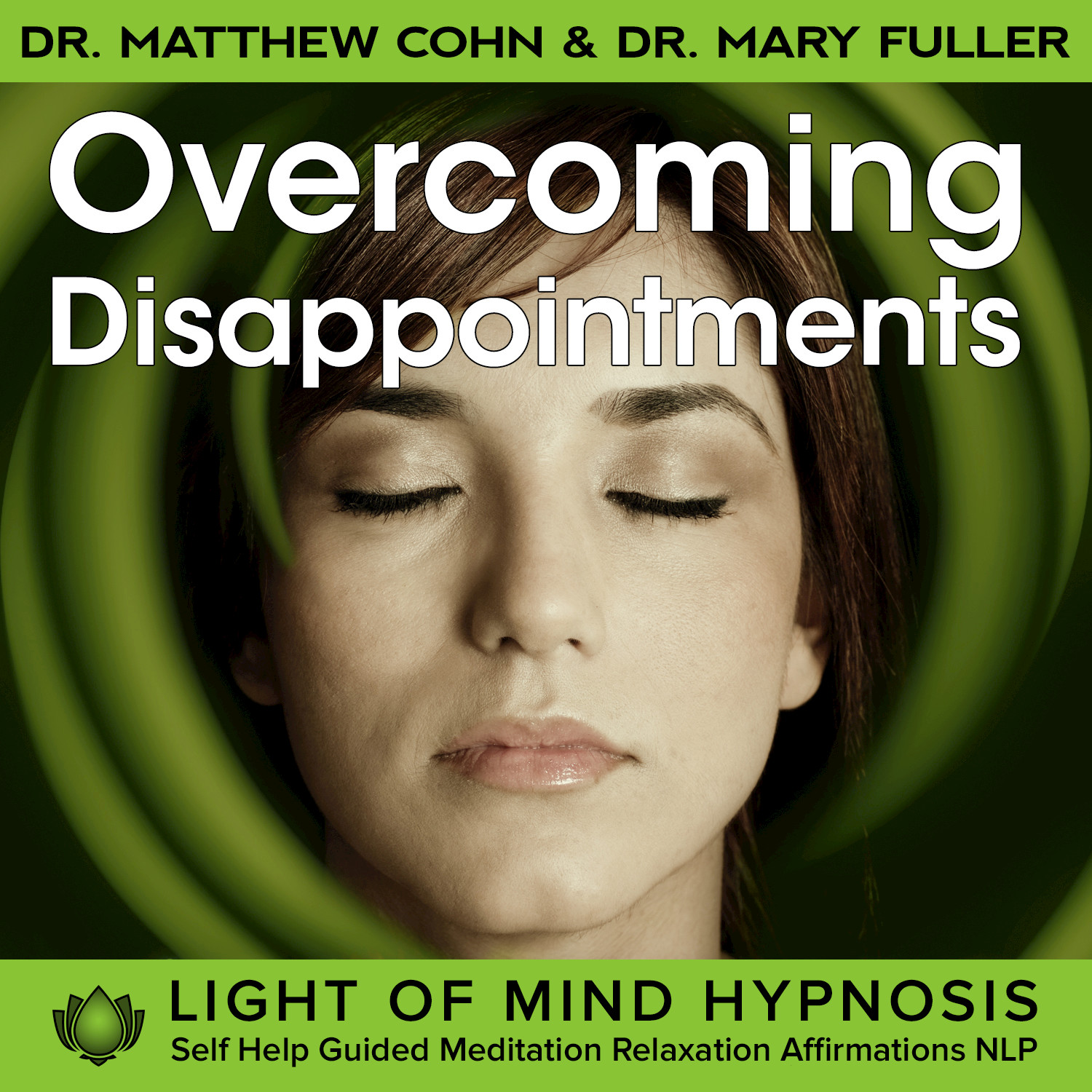 Overcoming Disappointments Light of Mind Hypnosis Guided Meditation Relaxation Affirmations NLP