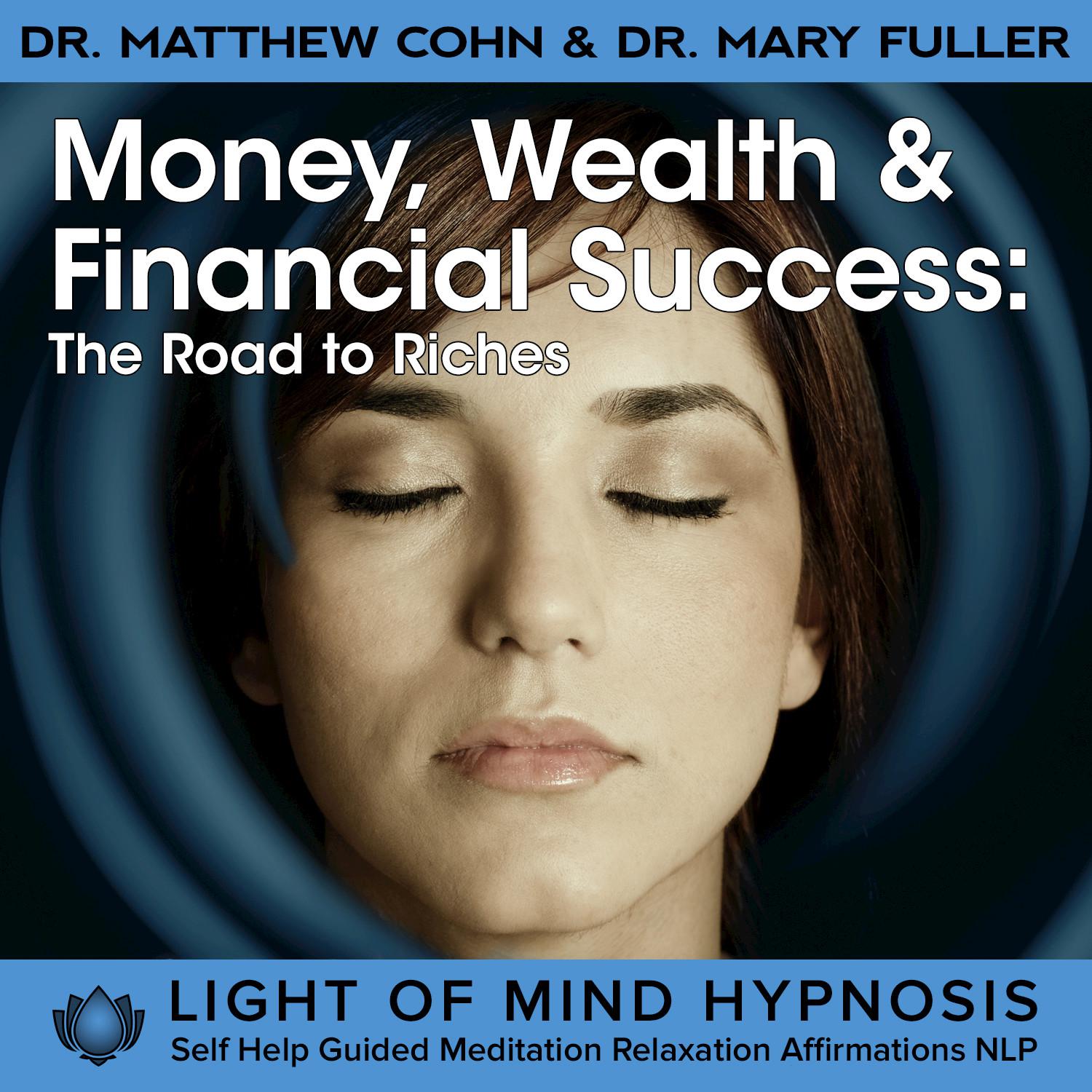 Money, Wealth & Financial Success - The Road to Riches Hypnosis Meditation Affirmations NLP