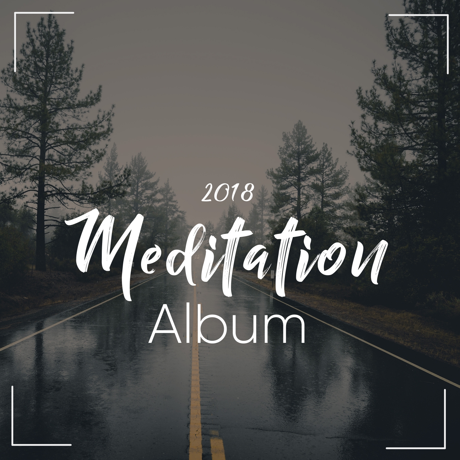 2018 Meditation Album - Kundalini, Mindfulness, Yoga & Inner Peace