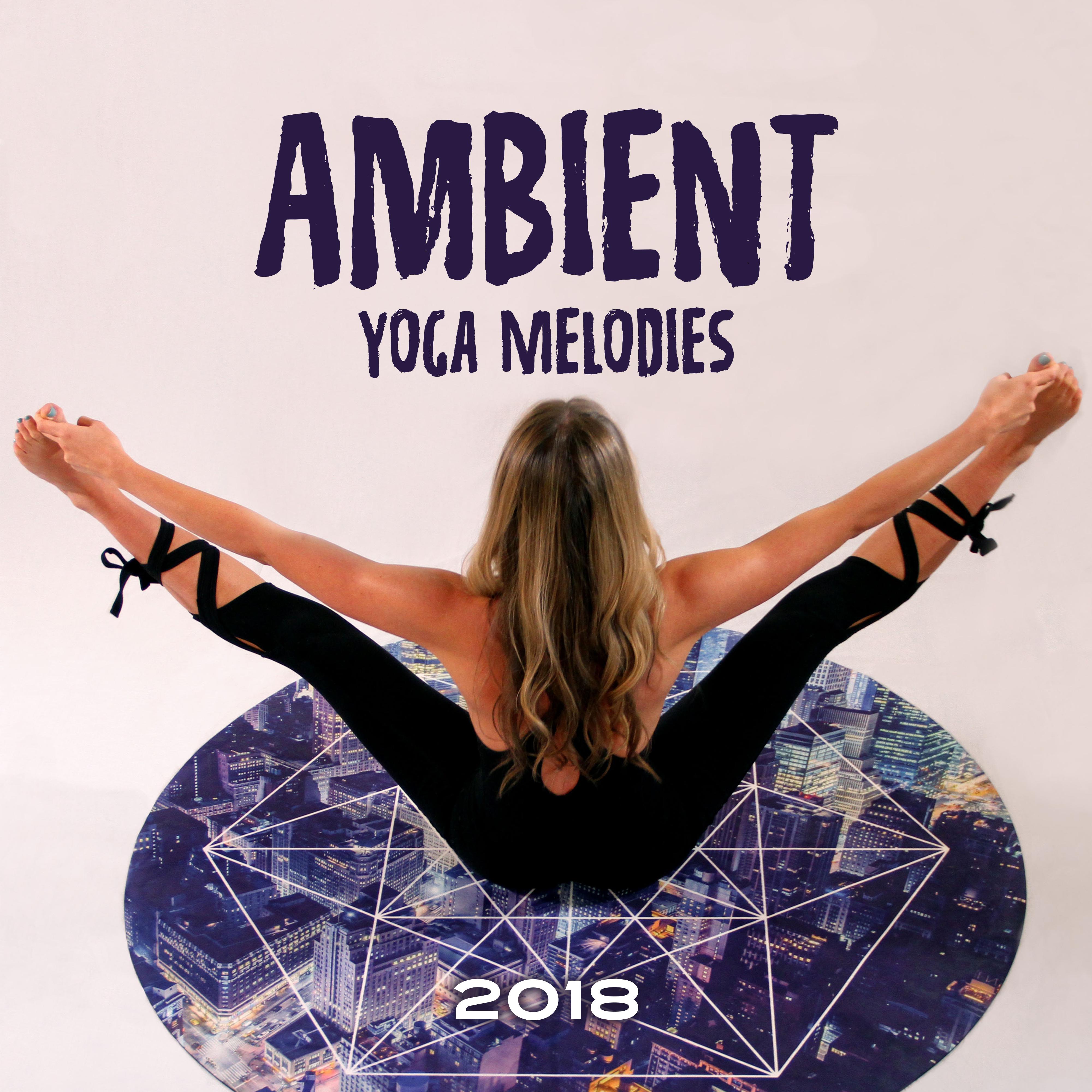 Ambient Yoga Melodies 2018