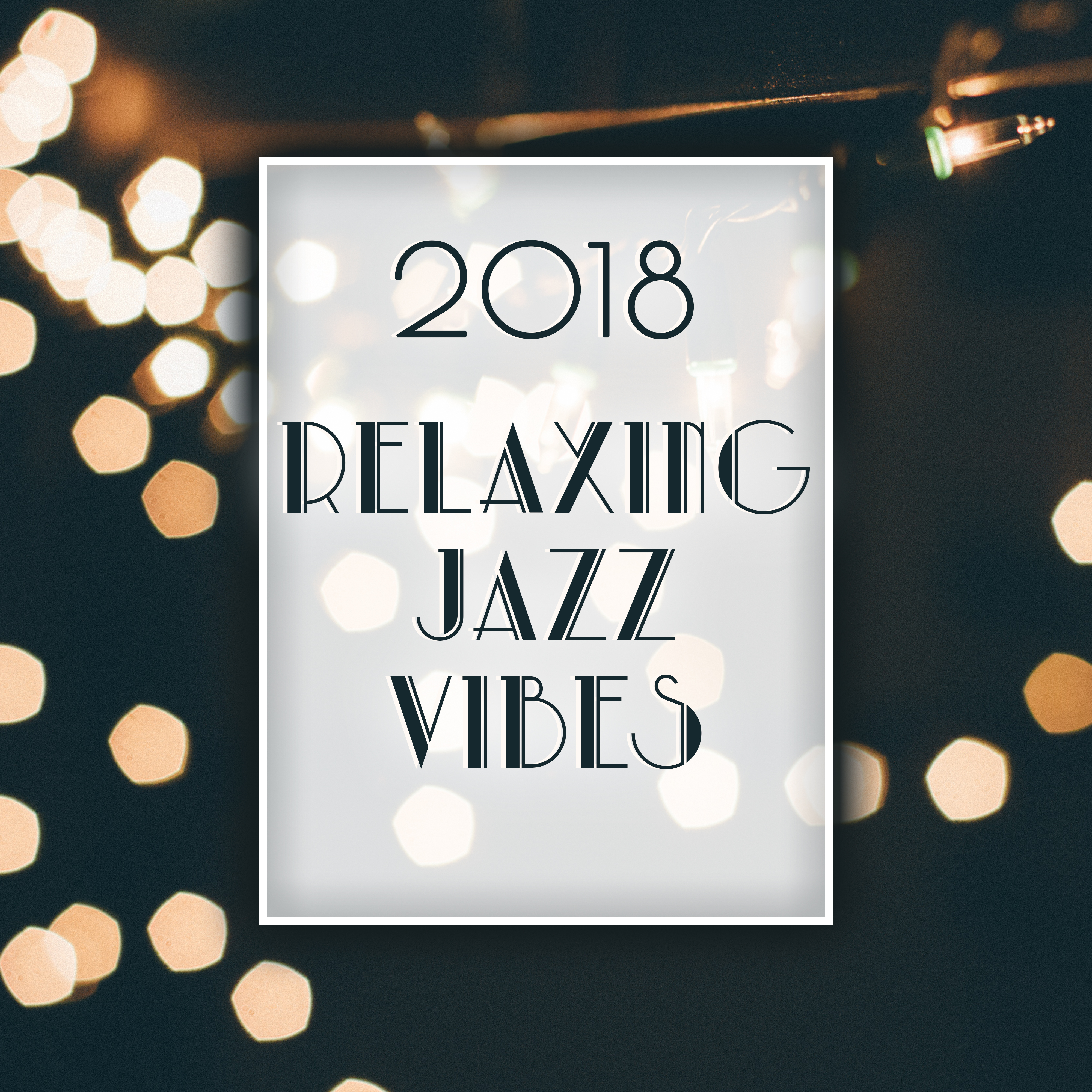 2018 Relaxing Jazz Vibes