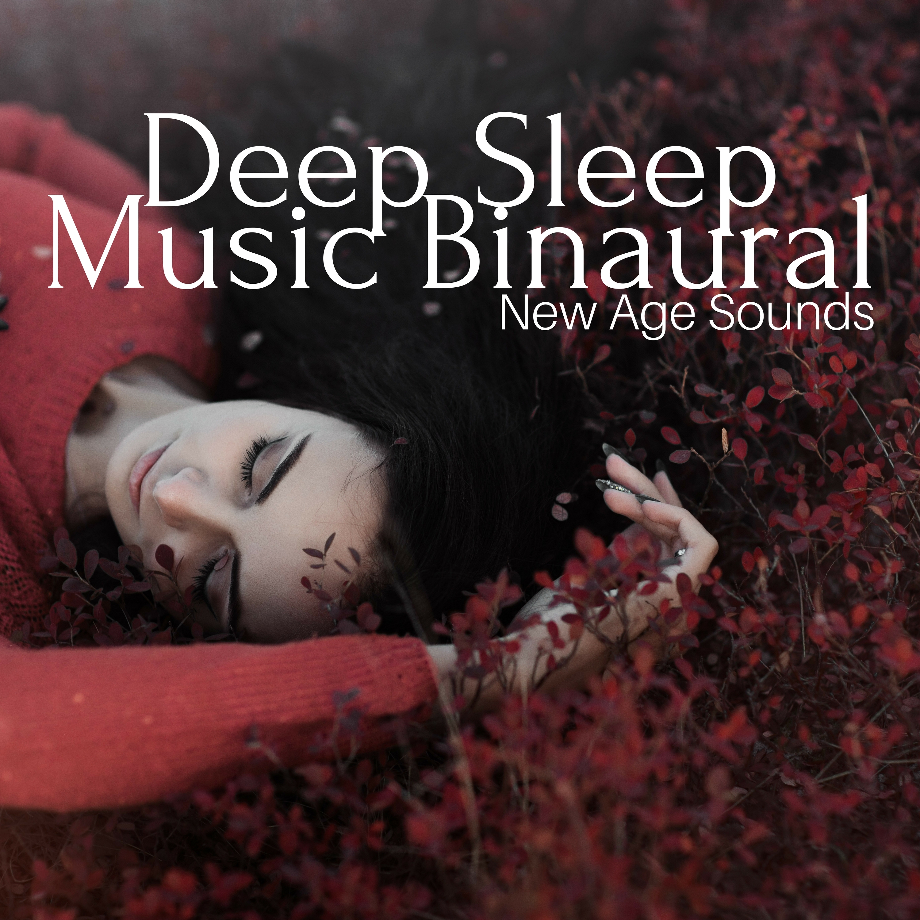 Deep Sleep Music Binaural - New Age Sounds for Natural Brain Relaxation