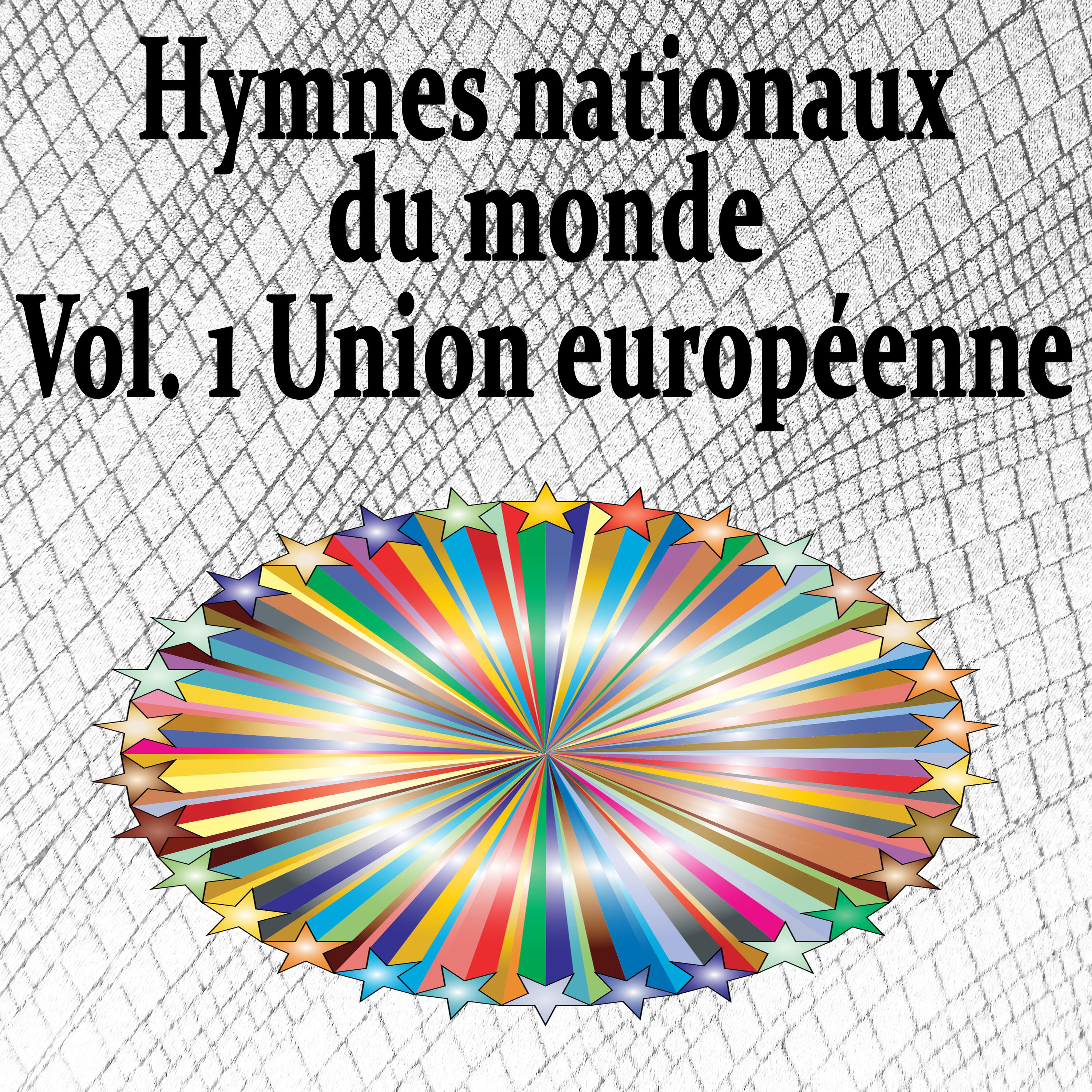 Hymnes nationaux du monde, Vol. 1 Union europe enne