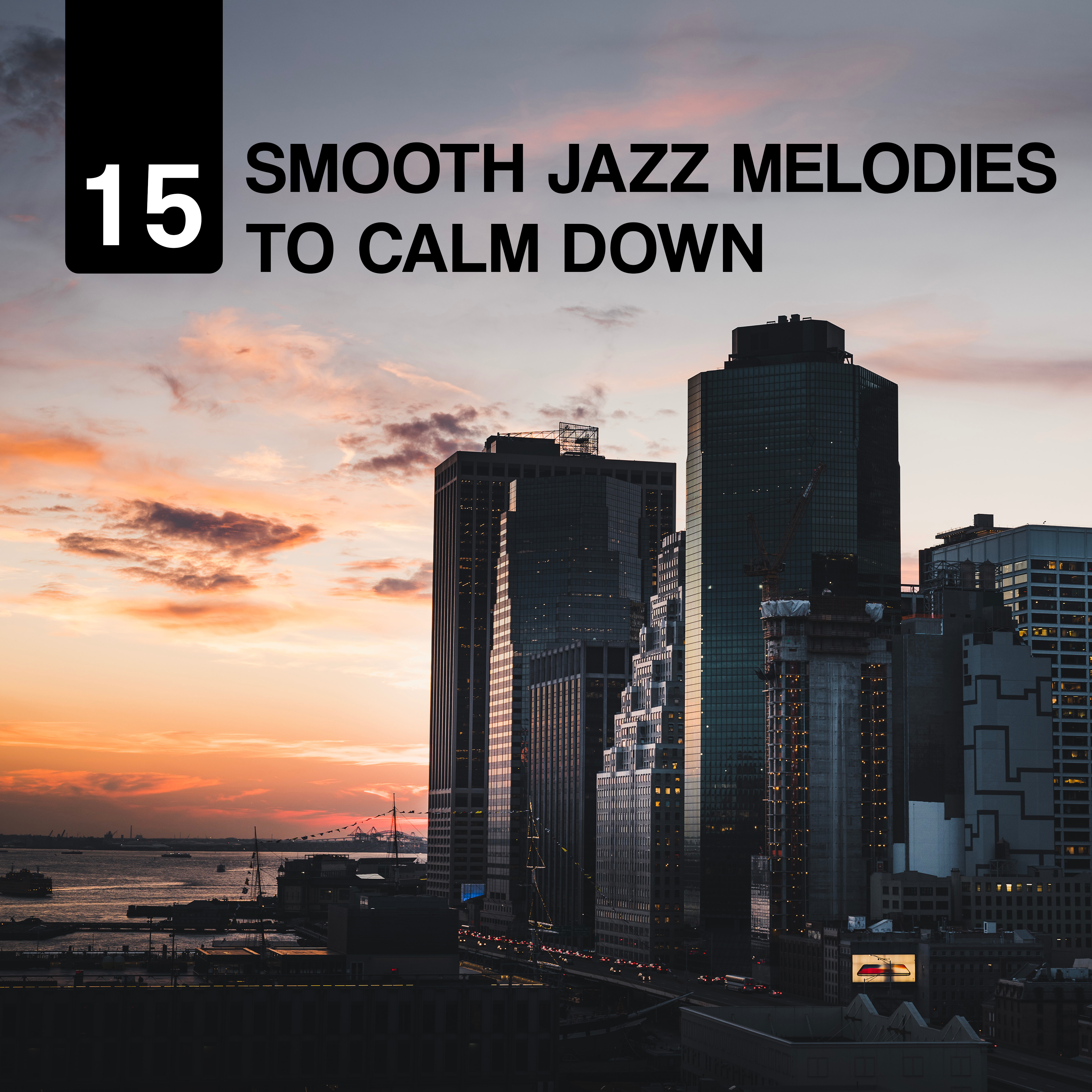 15 Smooth Jazz Melodies to Calm Down