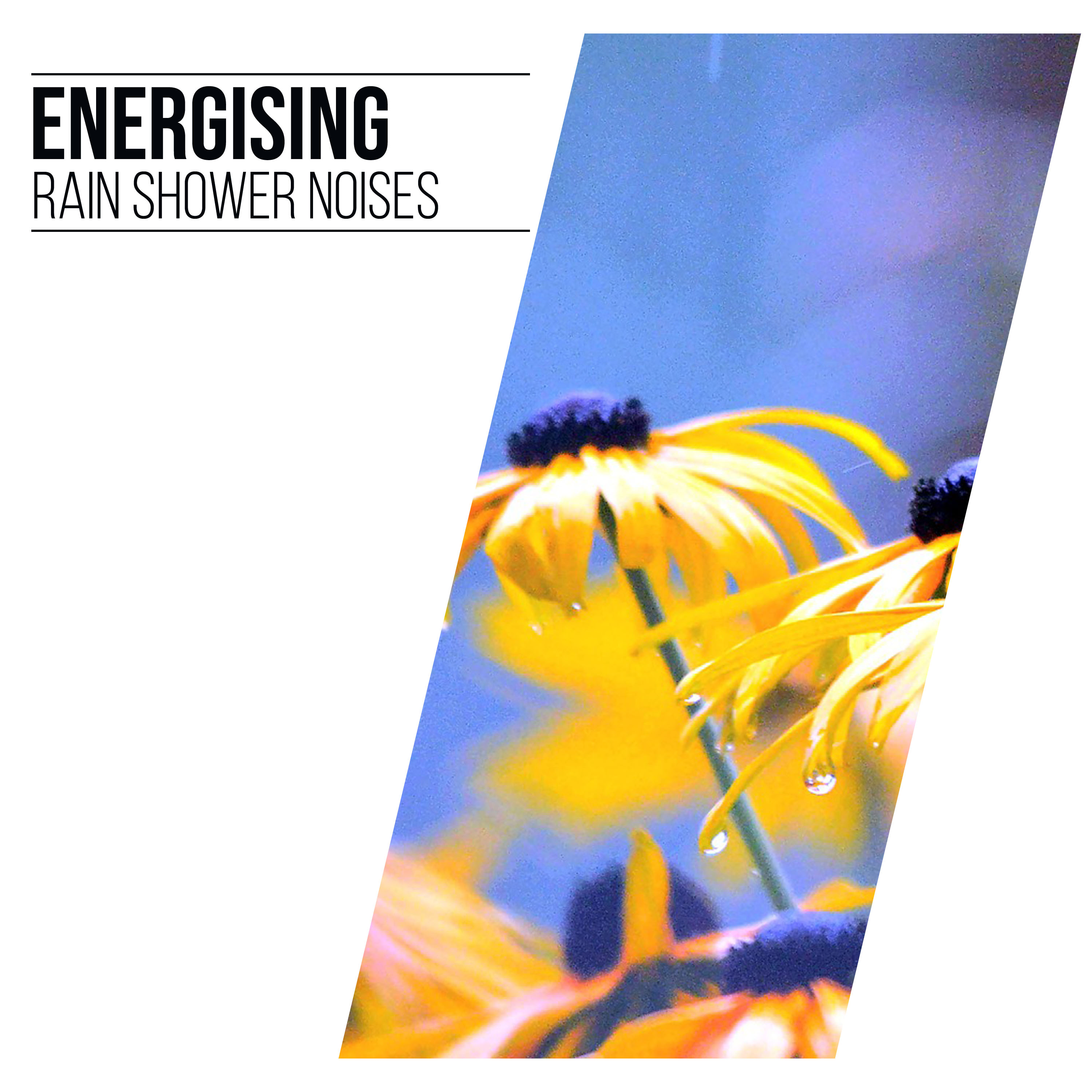 #20 Energising Rain Shower Noises for Sleep and Relaxation