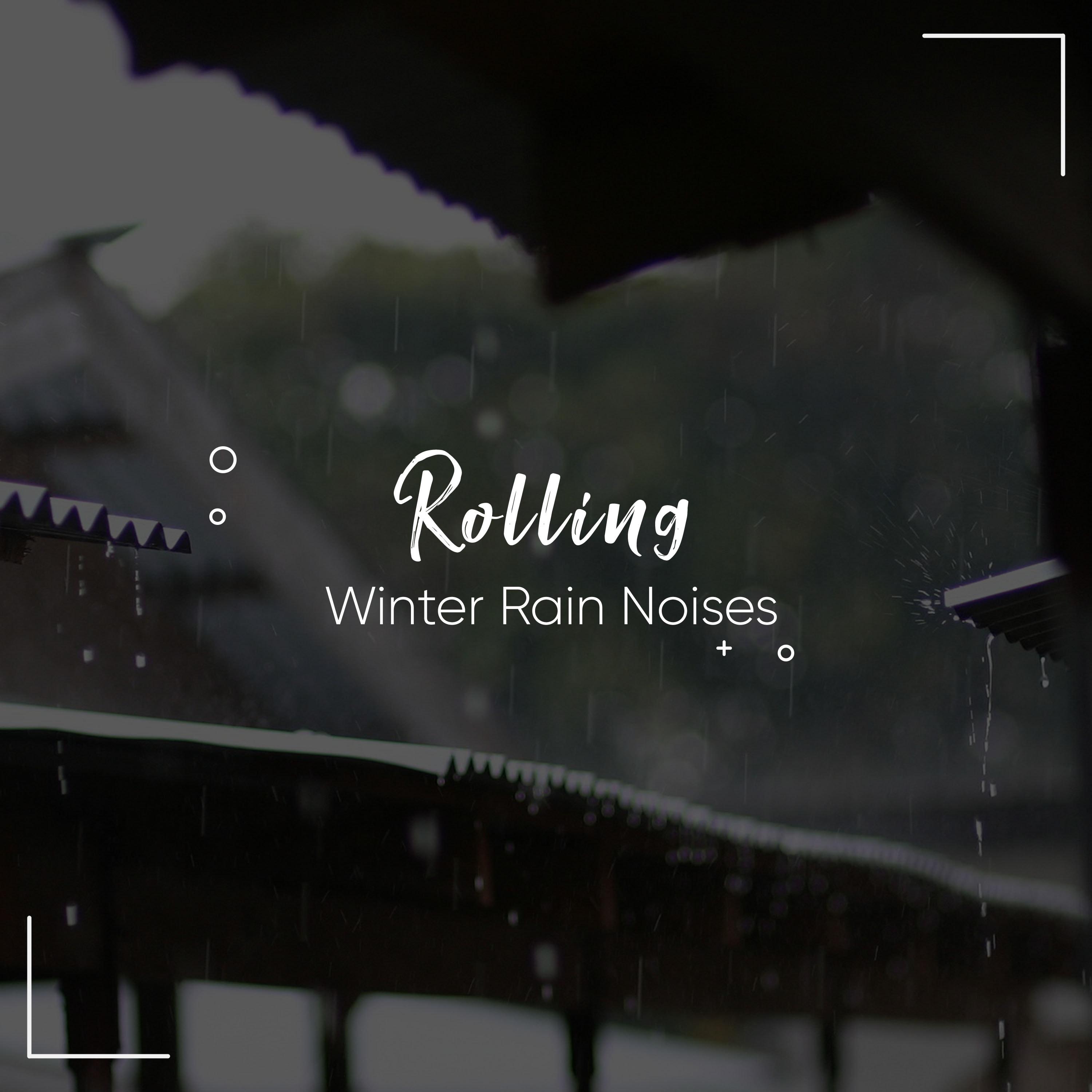 #16 Rolling Winter Rain Noises