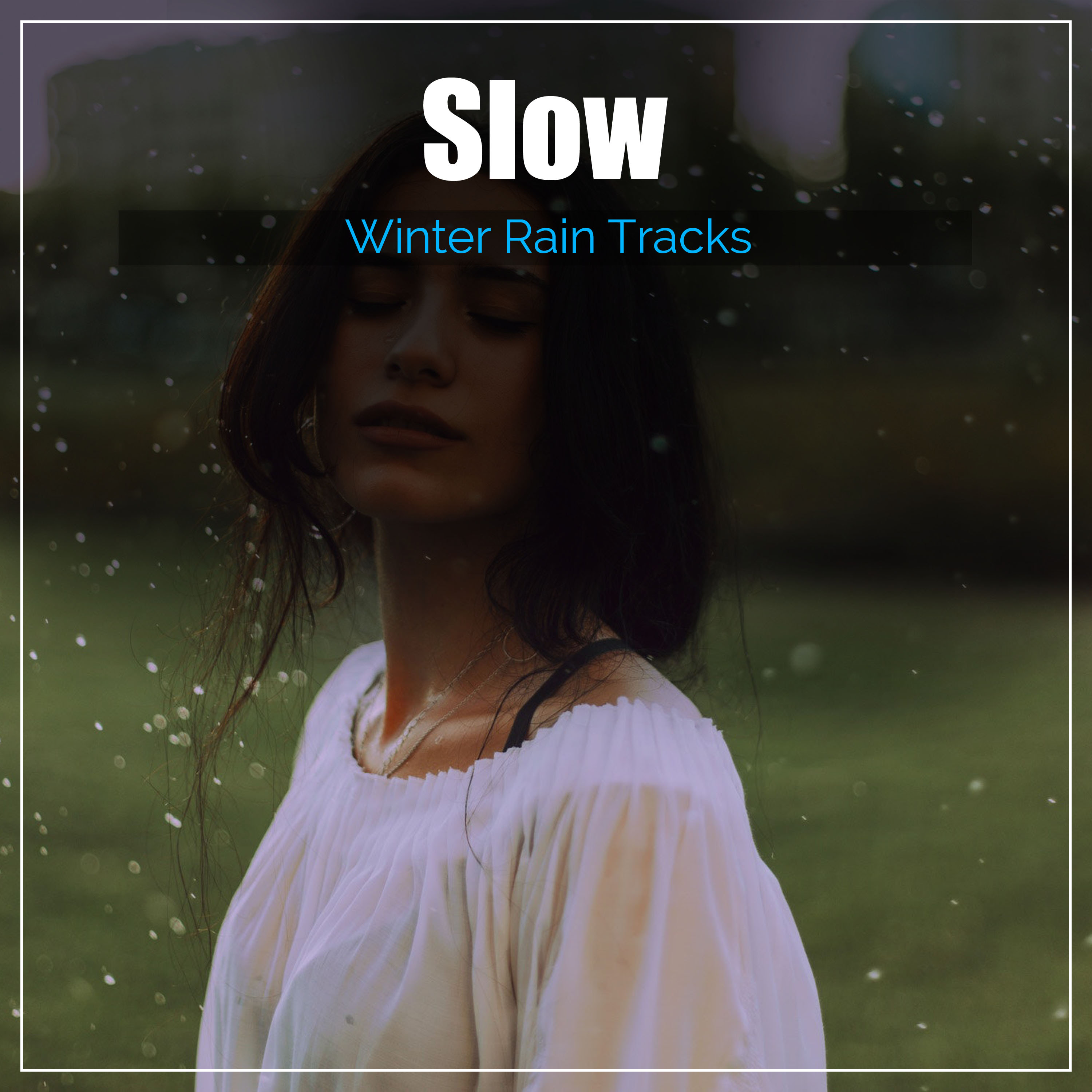 #15 Slow Winter Rain Tracks