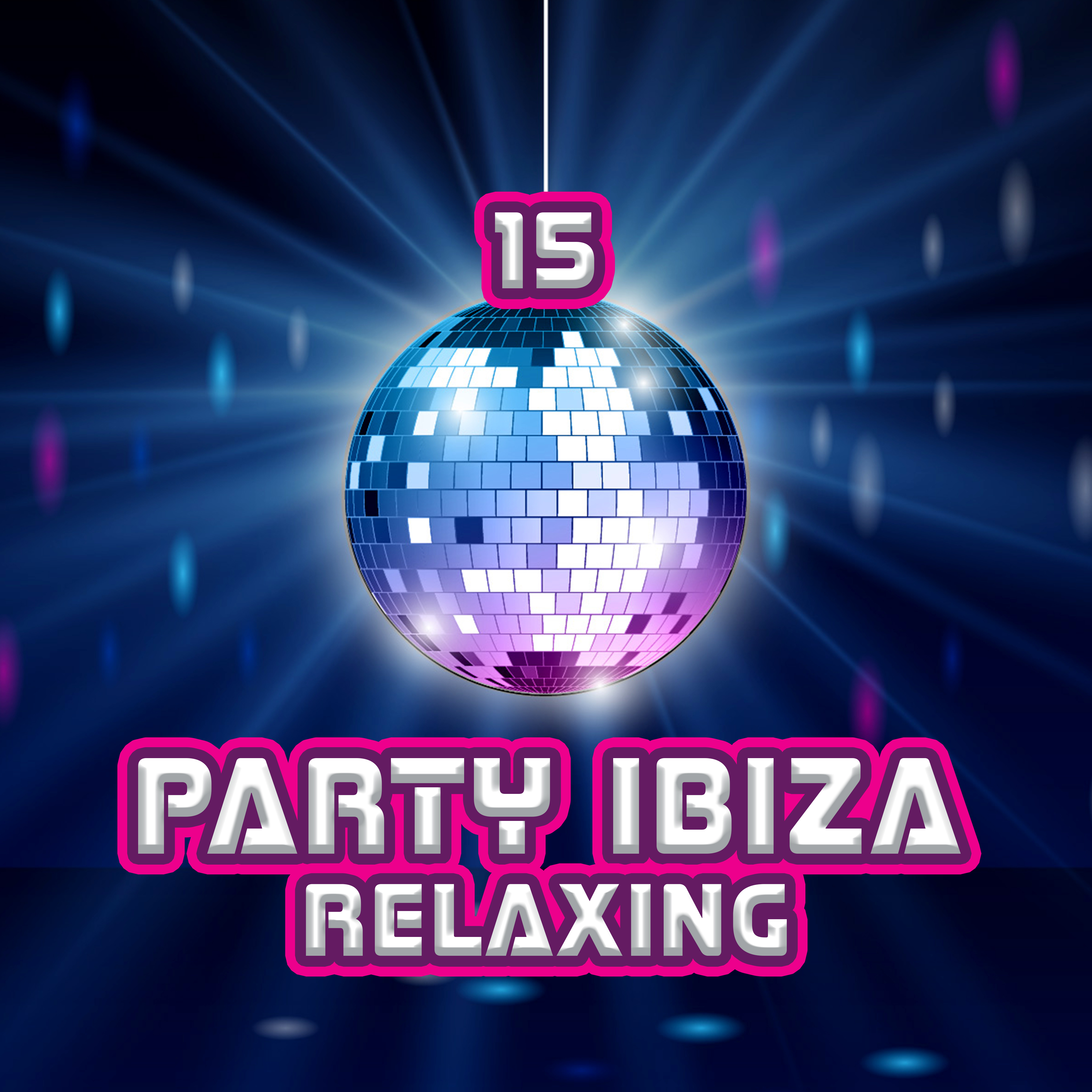 15 Party Ibiza Relaxing