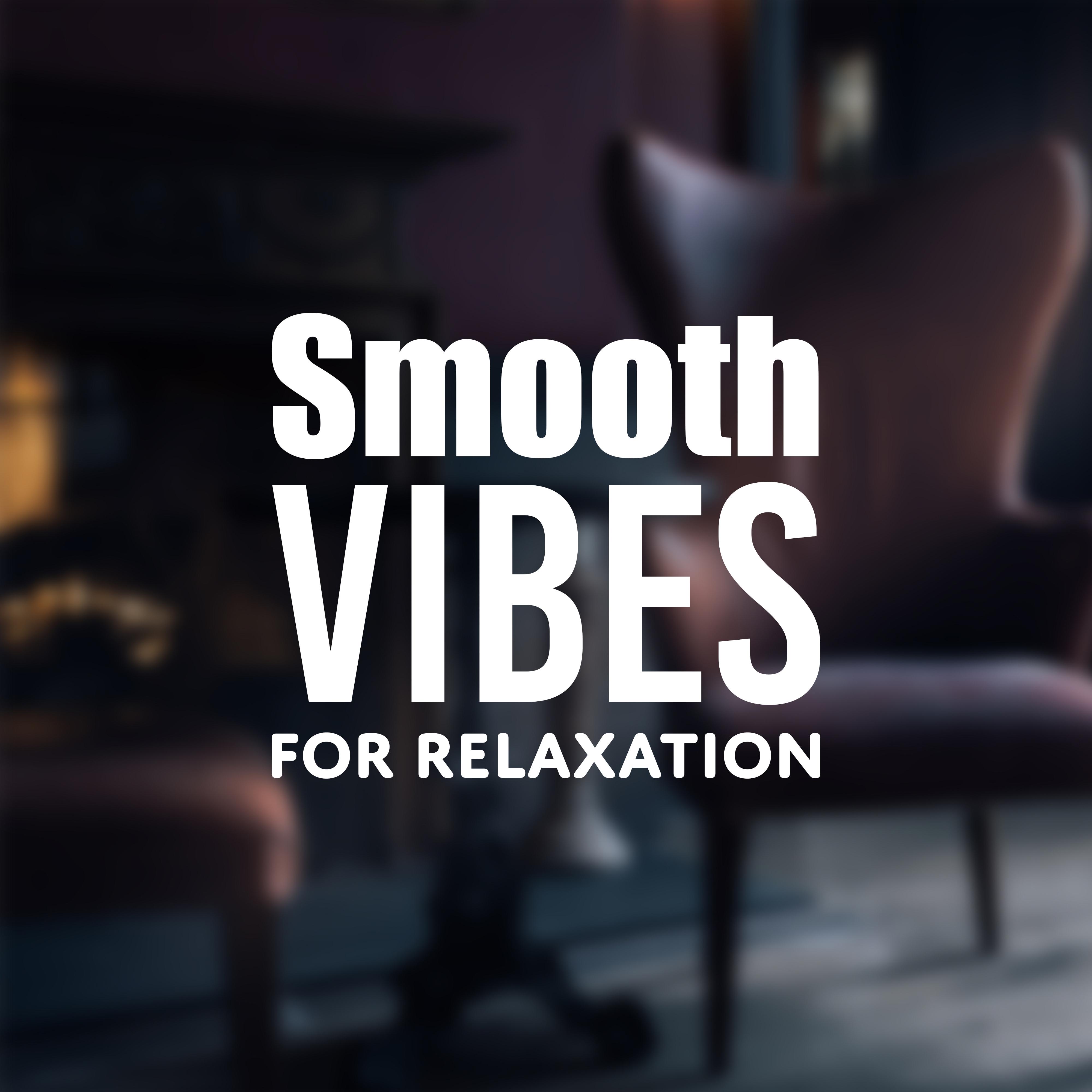 Smooth Vibes for Relaxation