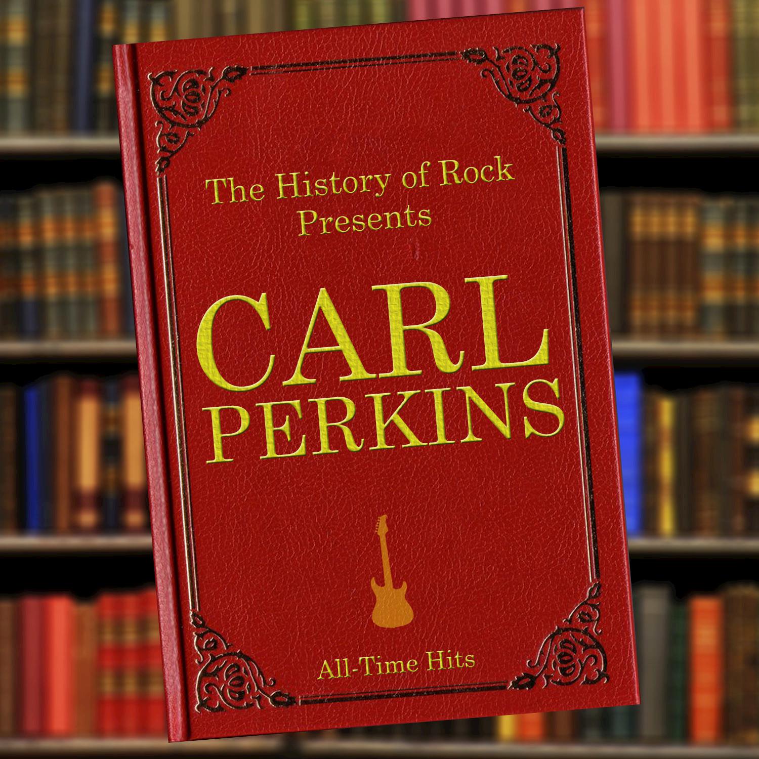 The History of Rock Presents Carl Perkins