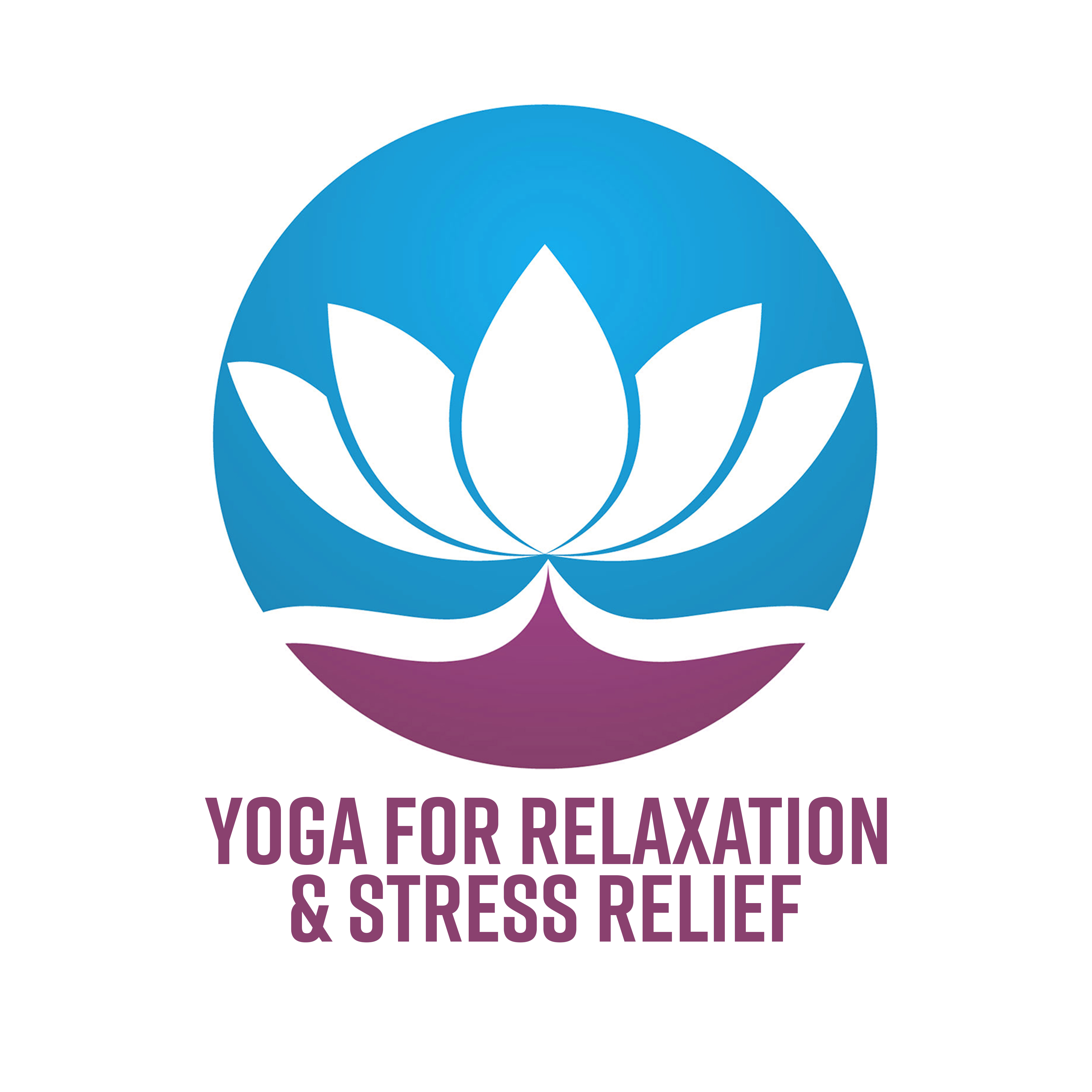 Yoga for Relaxation & Stress Relief