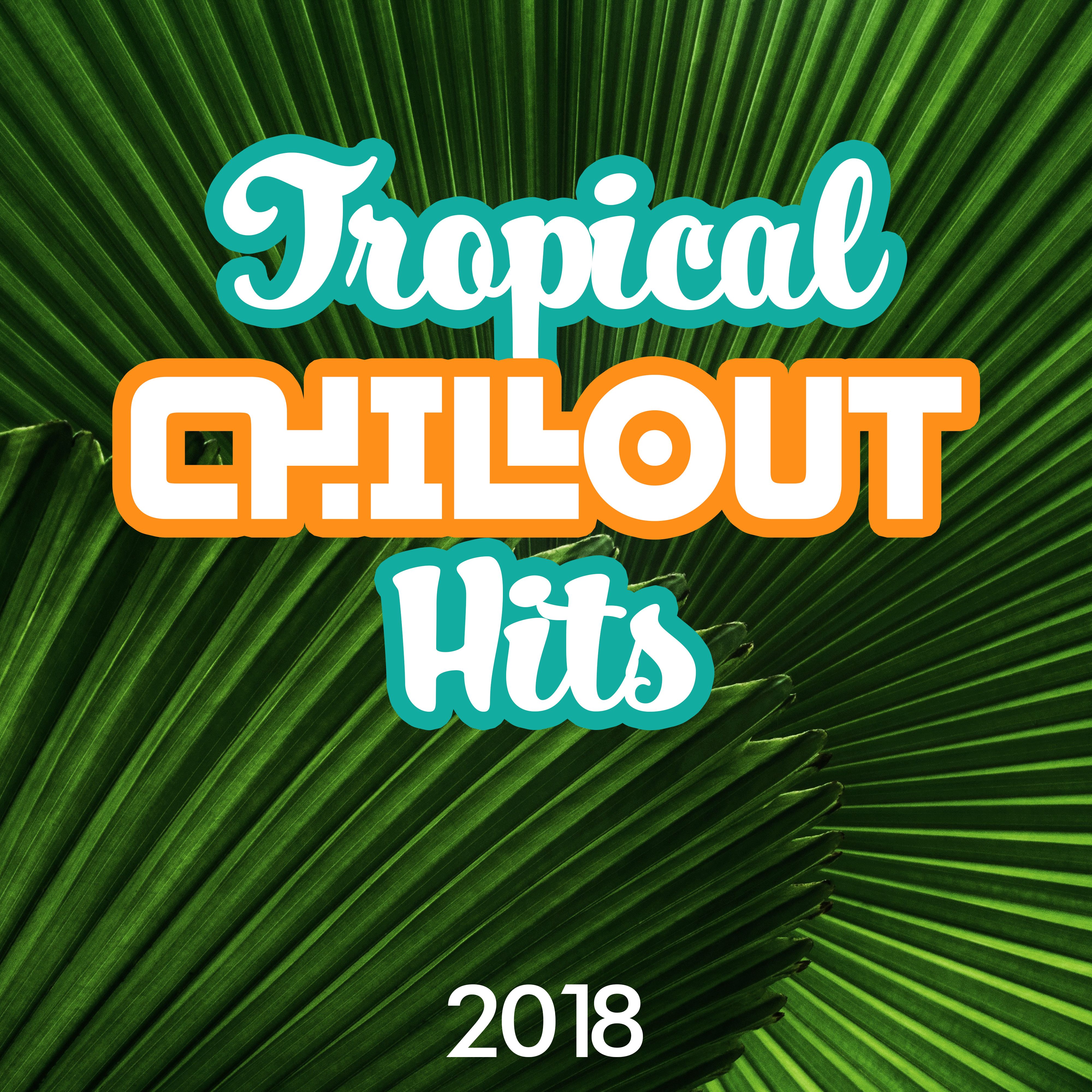 Tropical Chillout Hits 2018