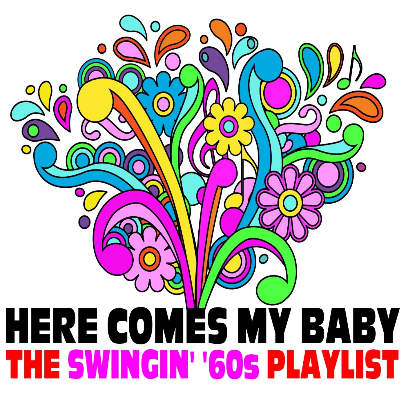 Here Comes My Baby: The Swingin o 60s Playlist