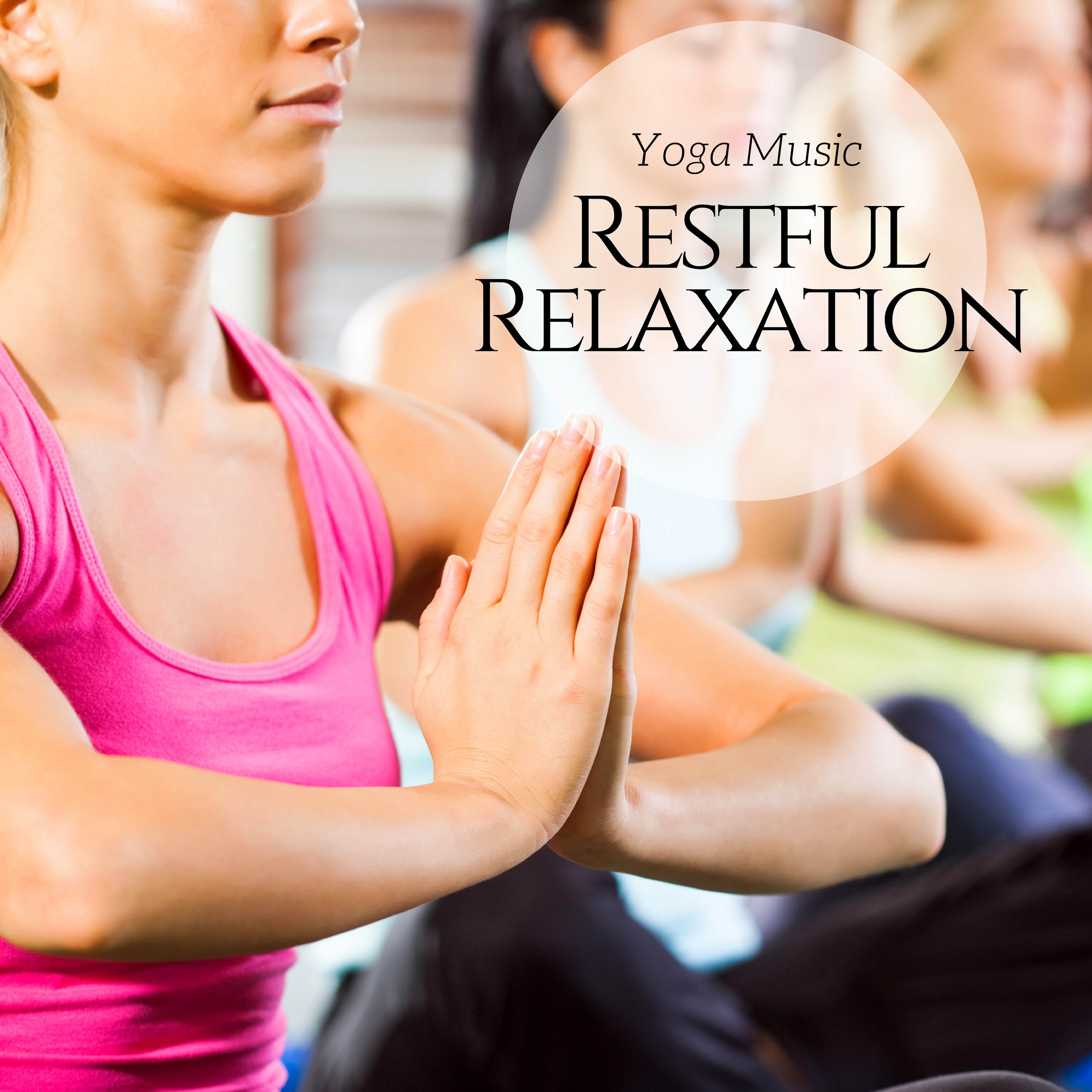 Restful Relaxation - Yoga Music, Wonderful Night Sleep, Oriental Sleep, Close your Eyes