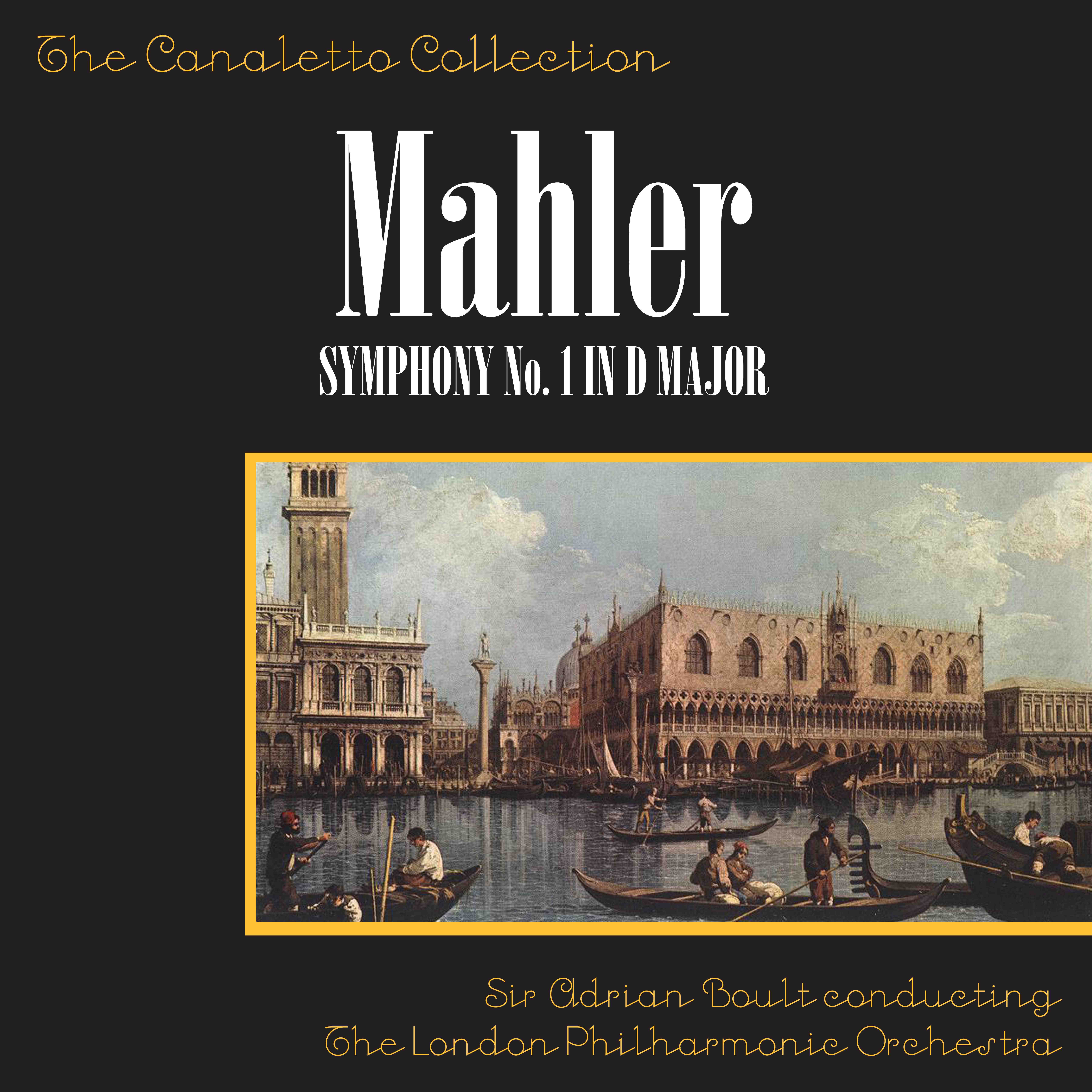 Mahler: Symphony No. 1 In D Major: 1st Movement - Langsam; Schleppend Wie Ein Naturlaut