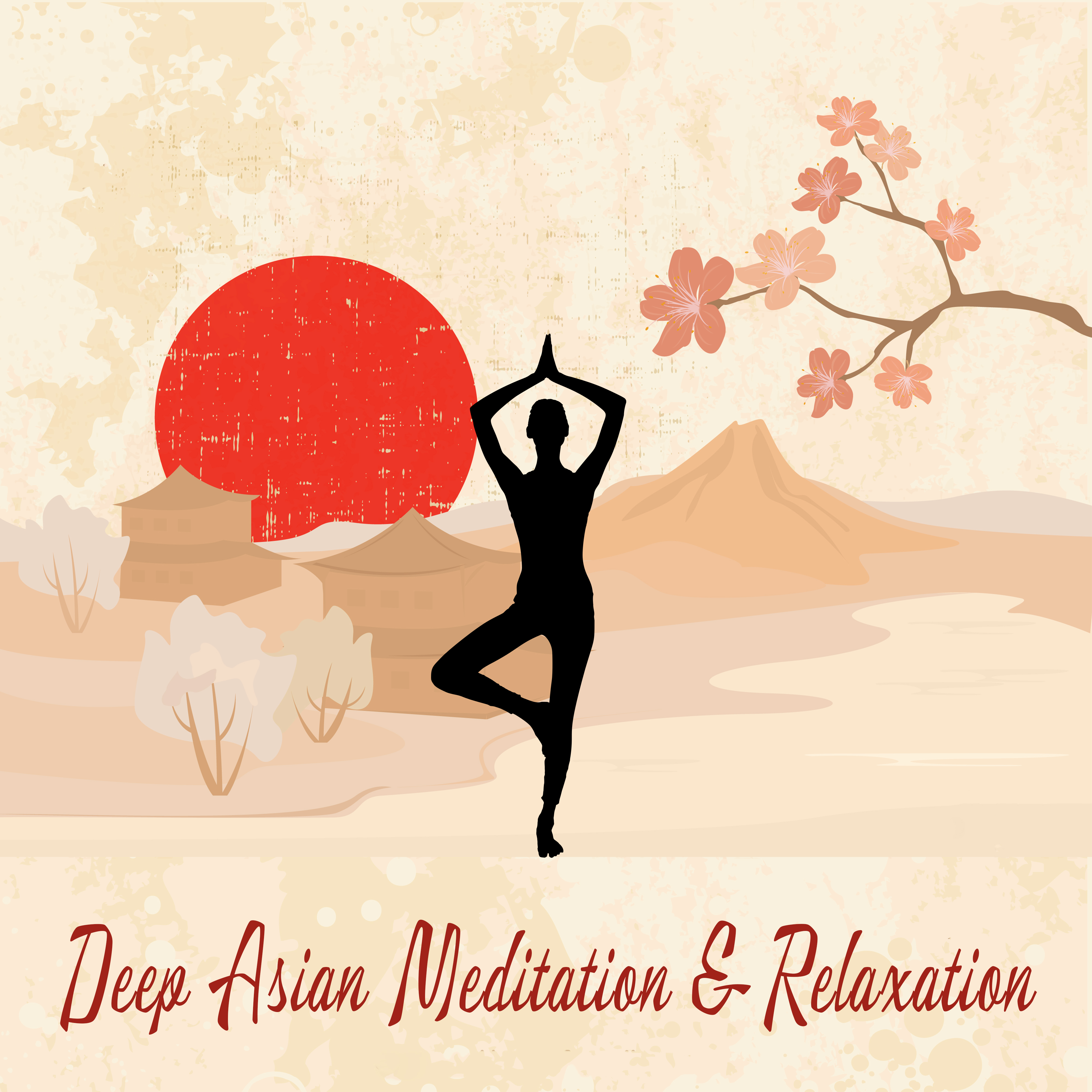 Deep Asian Meditation & Relaxation