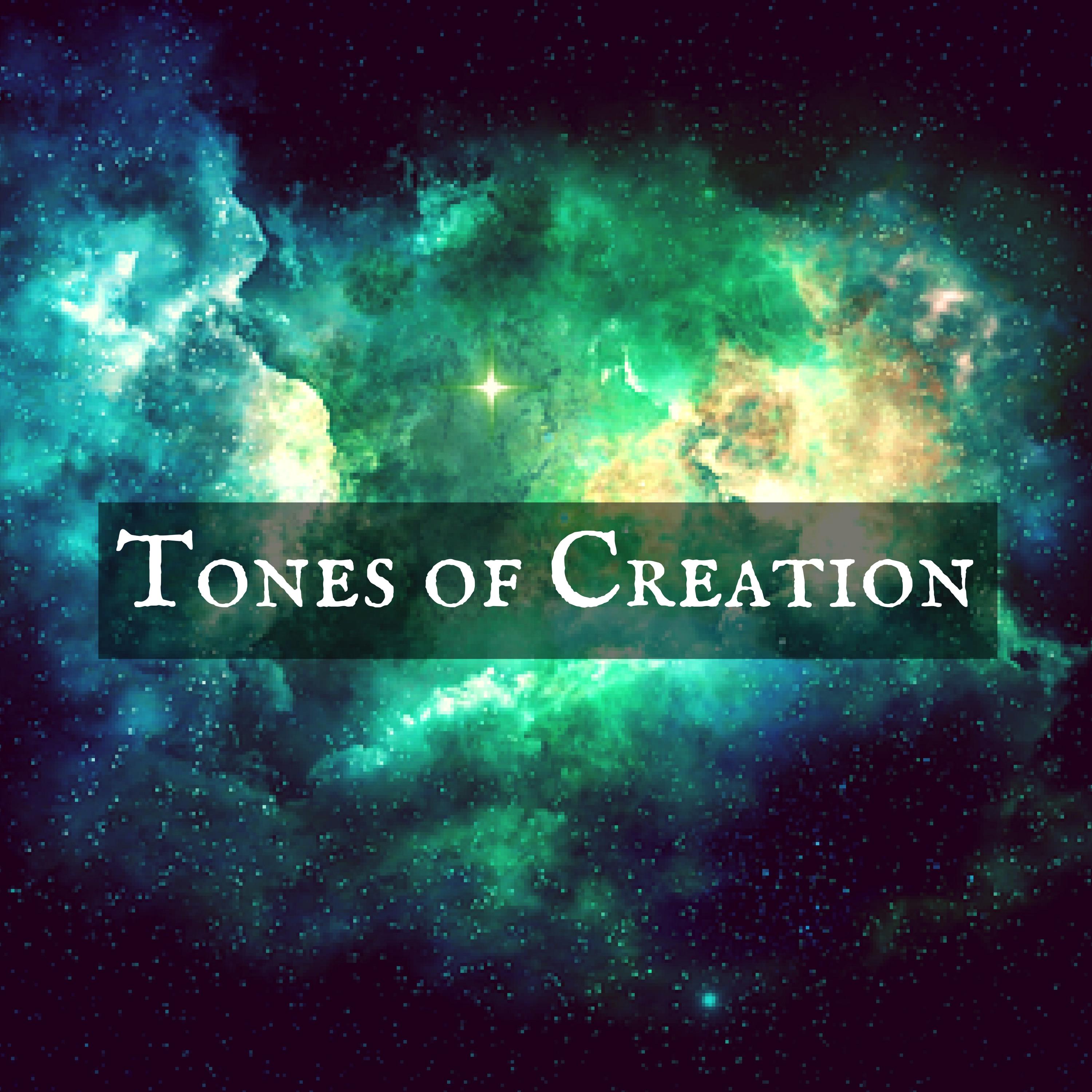 Tones of Creation